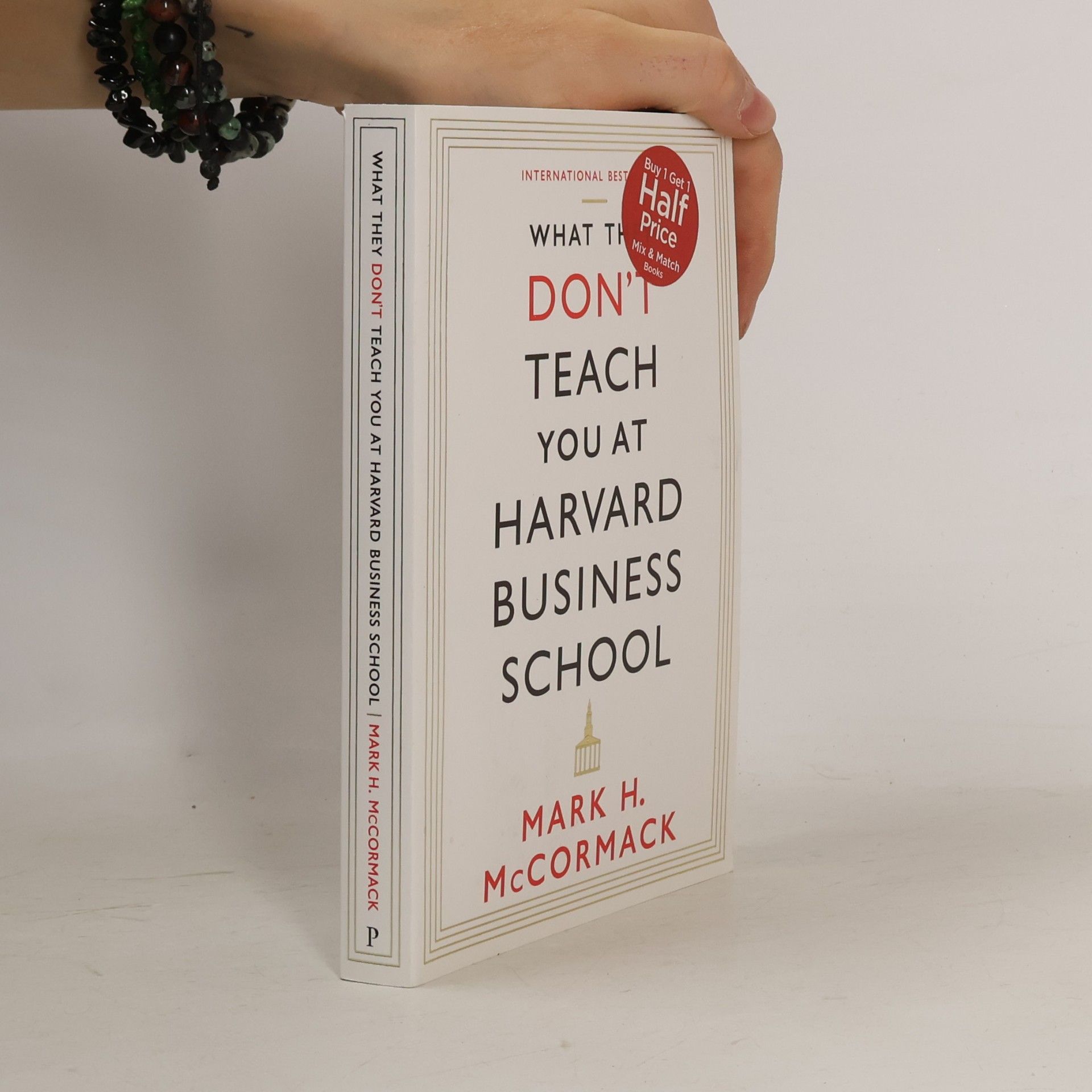 What They Don't Teach You at Harvard Business School
