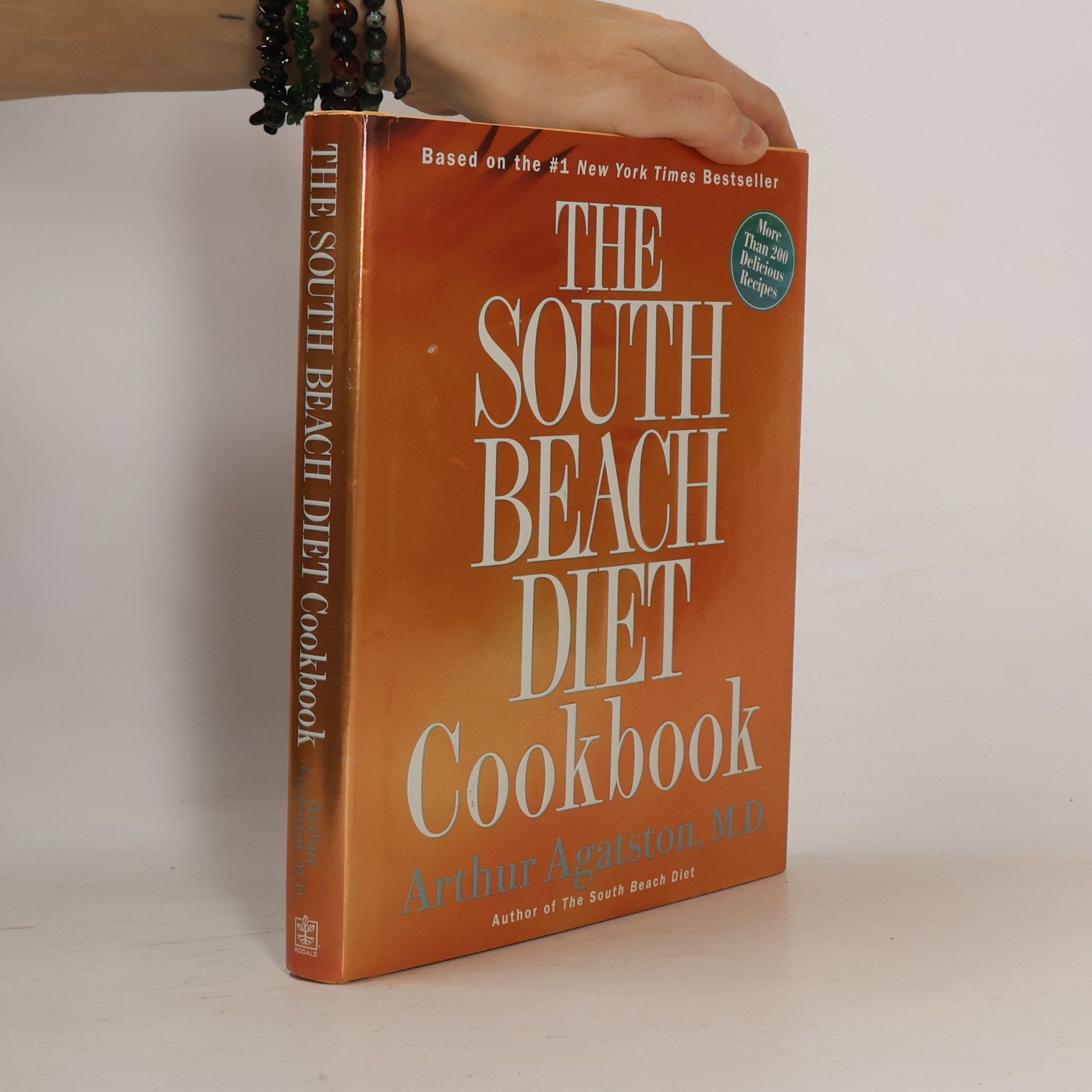 Arthur Agatston The South Beach Diet Cookbook. More Than 200 Delicious Recipies That Fit the Nation's Top Diet