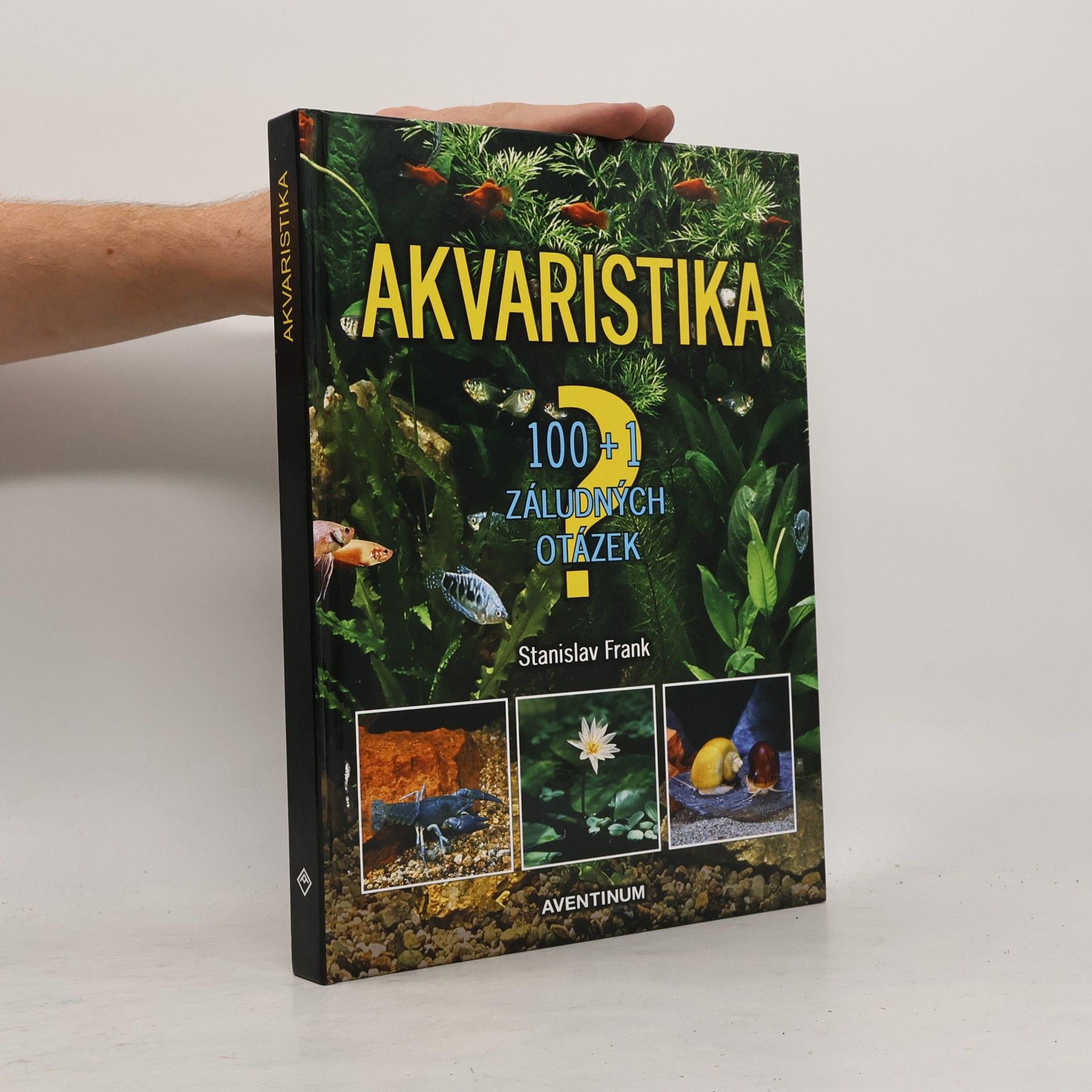Stanislav Frank Akvaristika : 100+1 záludných otázek