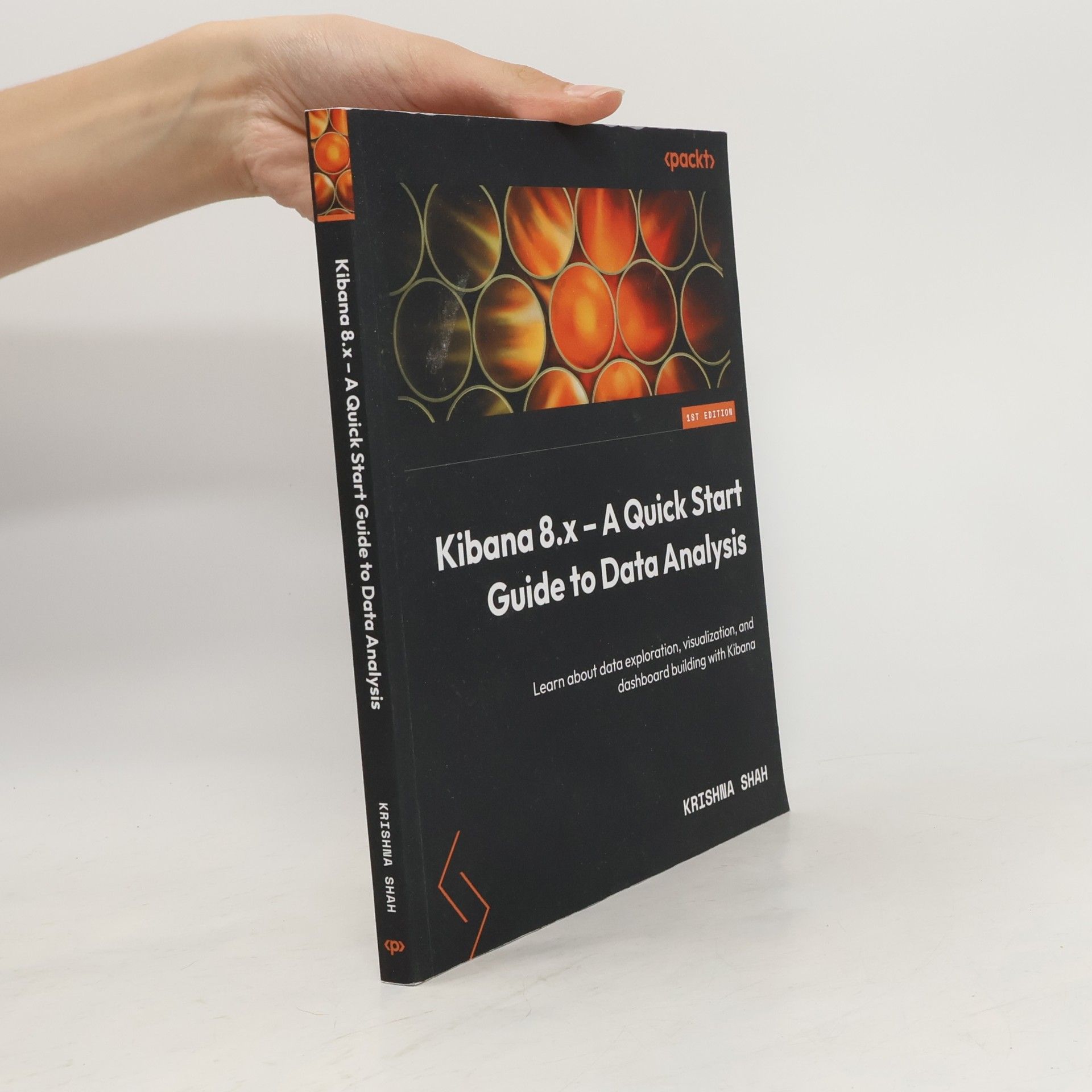 Krishna Shah Kibana 8.x – A Quick Start Guide to Data Analysis