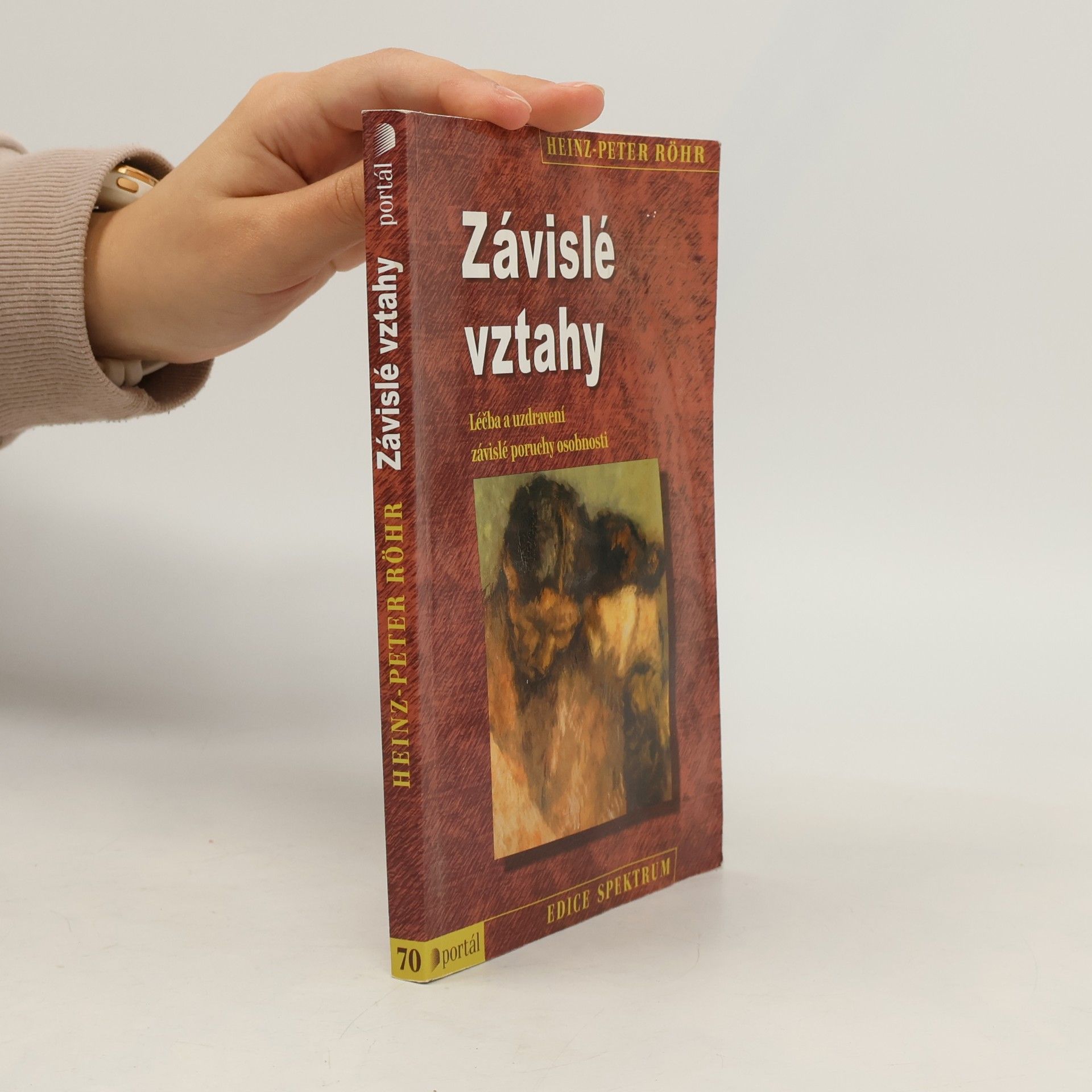 Heinz-Peter Röhr Závislé vztahy: Léčba a uzdravení závislé poruchy osobnosti