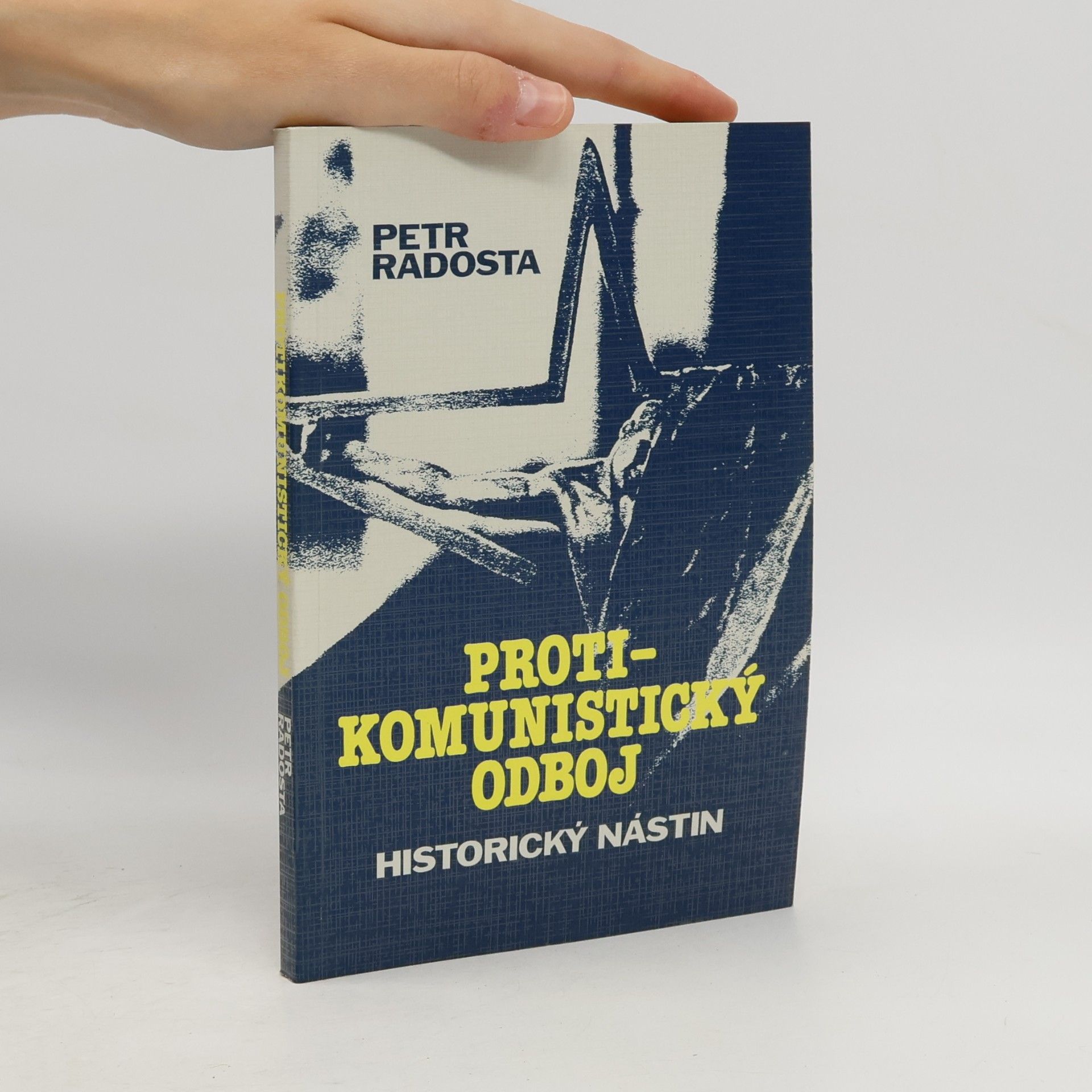 Petr Radosta Protikomunistický odboj : Historický nástin