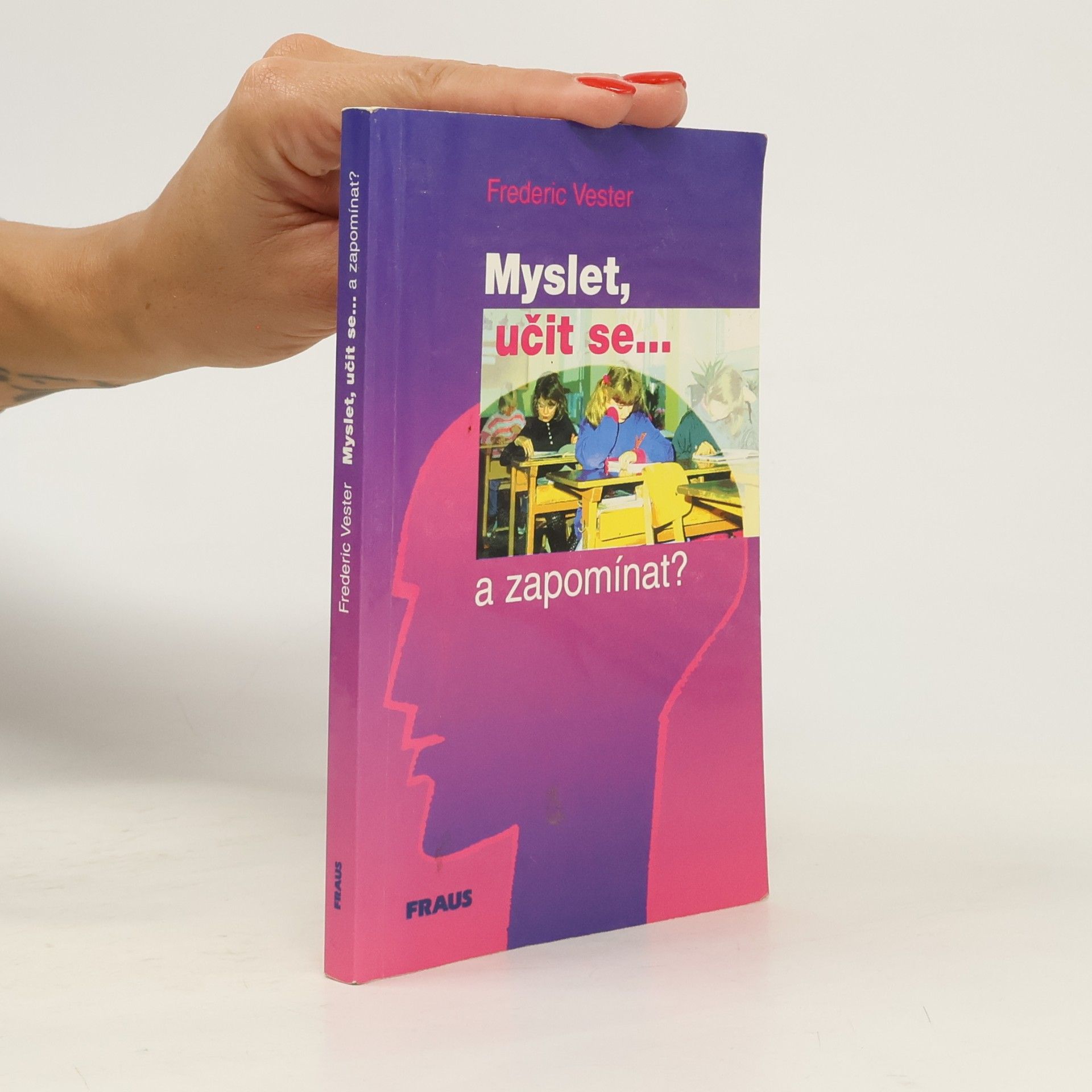 Jiří Burgerstein Myslet, učit se. ...a zapomínat?