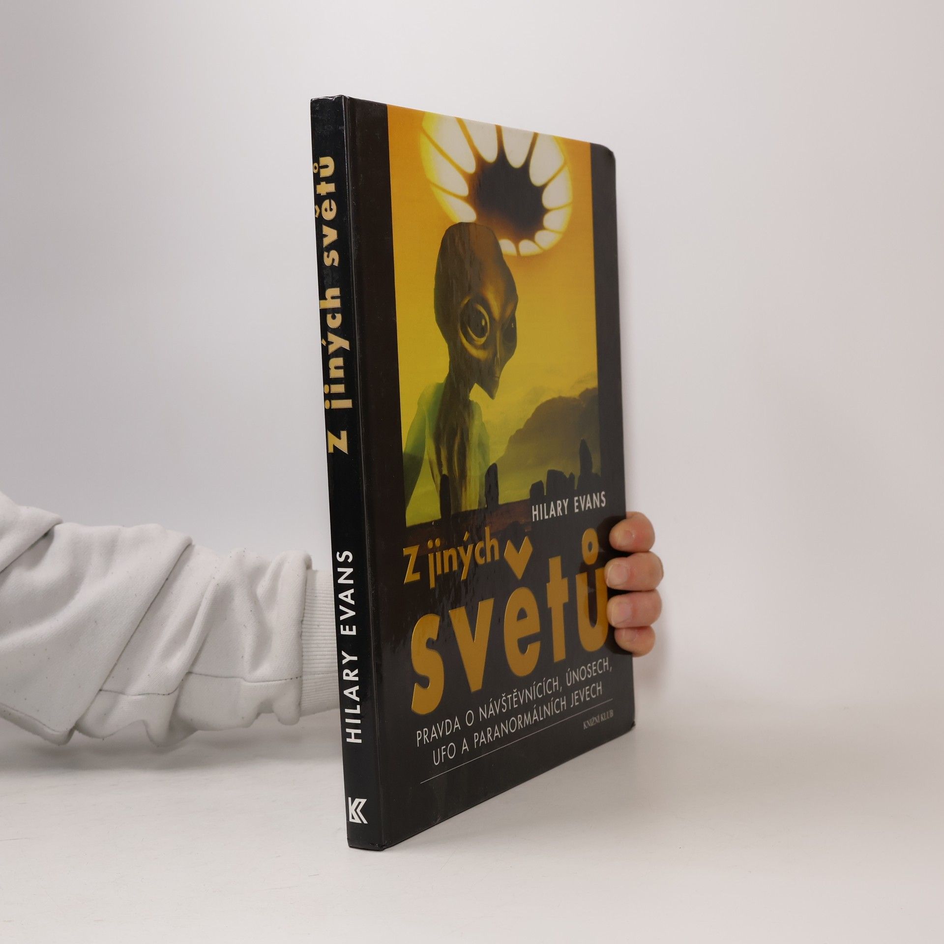 Hilary Evans Z jiných světů : pravda o návštěvnících, únosech, UFO a paranormálních jevech