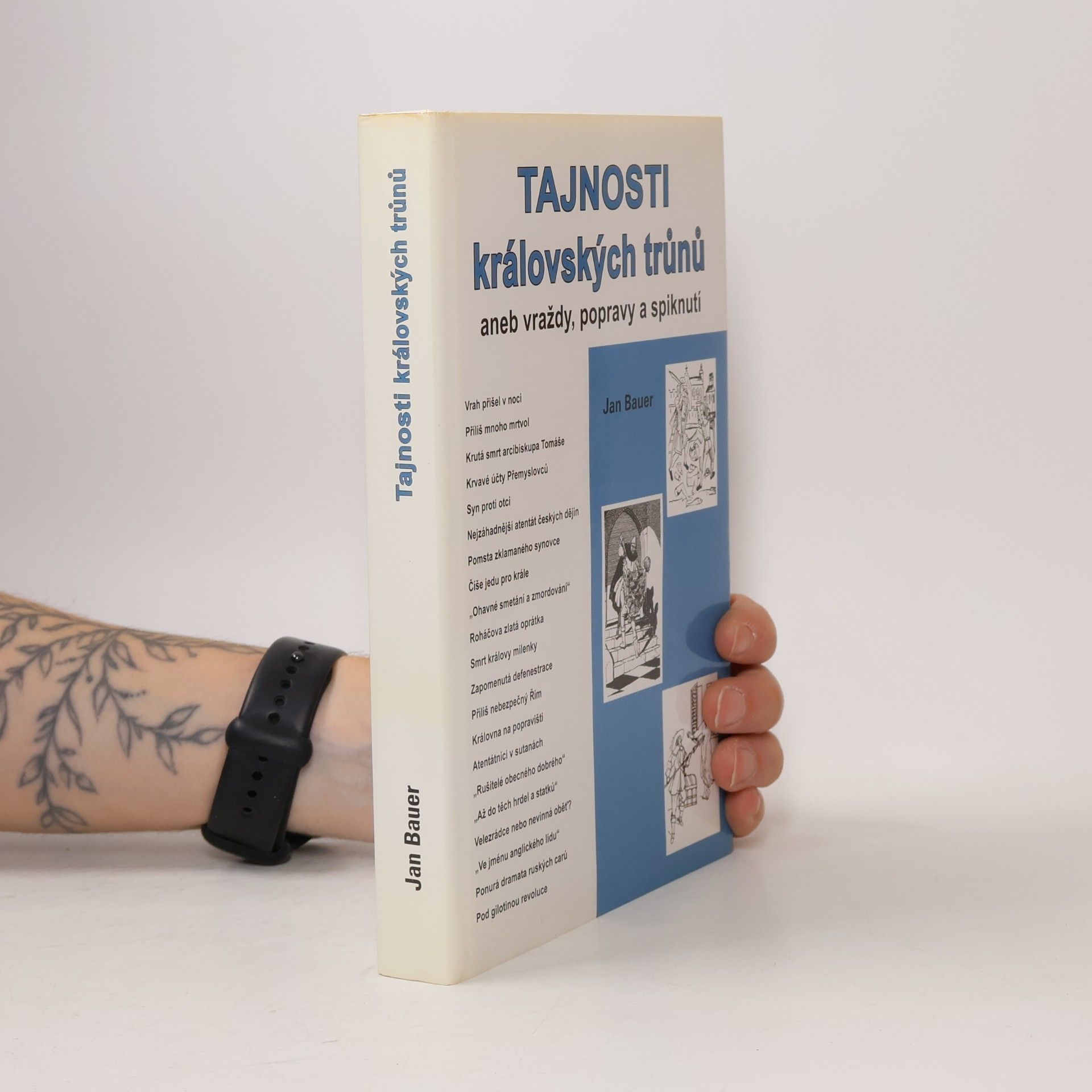 Jan Bauer Tajnosti královských trůnů, aneb, Vraždy, popravy a spiknutí