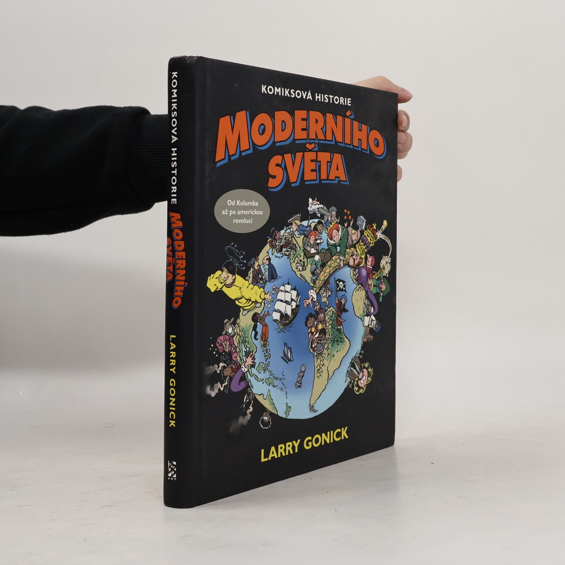 Larry Gonick Komiksová historie moderního světa. Od Kolumba až po americkou revoluci