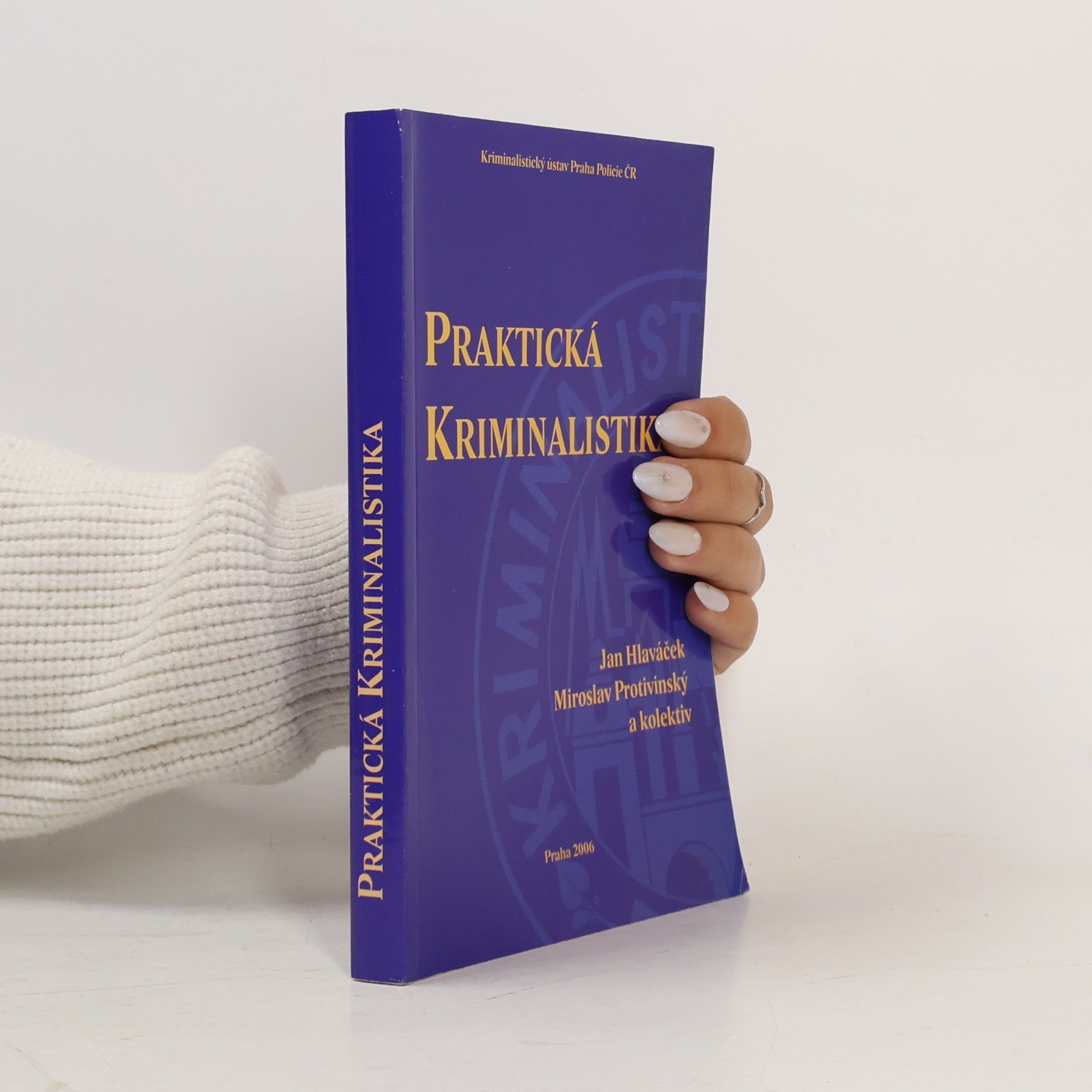 Miroslav Protivinský Praktická kriminalistika