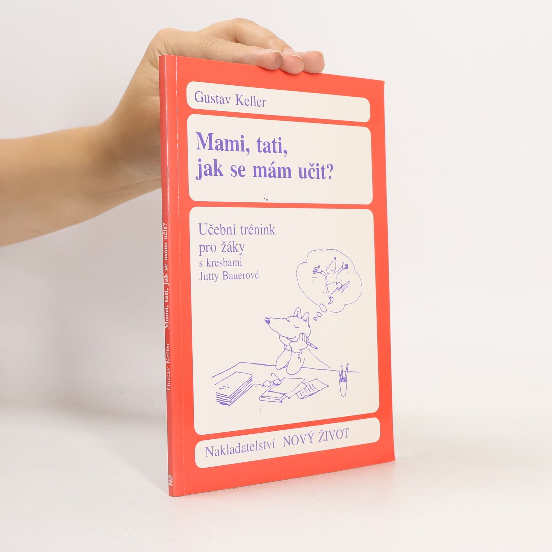 Gustav Keller Mami, tati, jak se mám učit? : Učební trénink pro žáky