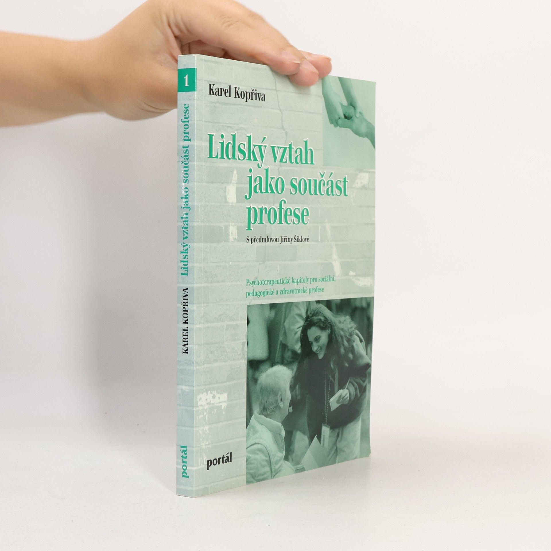 Lidský vztah jako součást profese. Psychoterapeutické kapitoly pro sociální, pedagogické a zdravotnické profese