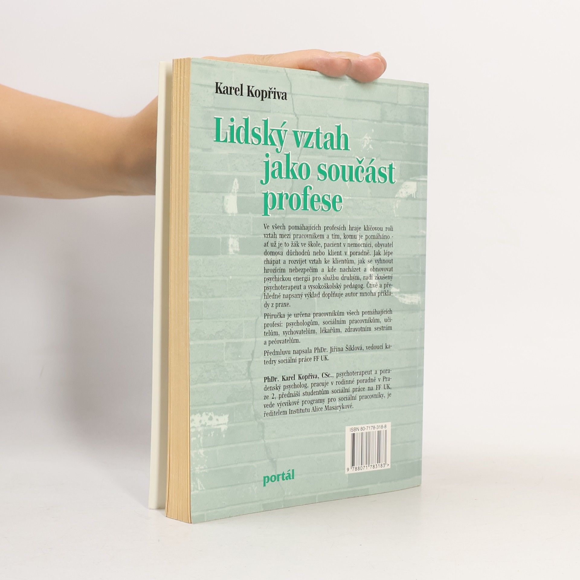 Karel Kopřiva Lidský vztah jako součást profese. Psychoterapeutické kapitoly pro sociální, pedagogické a zdravotnické profese