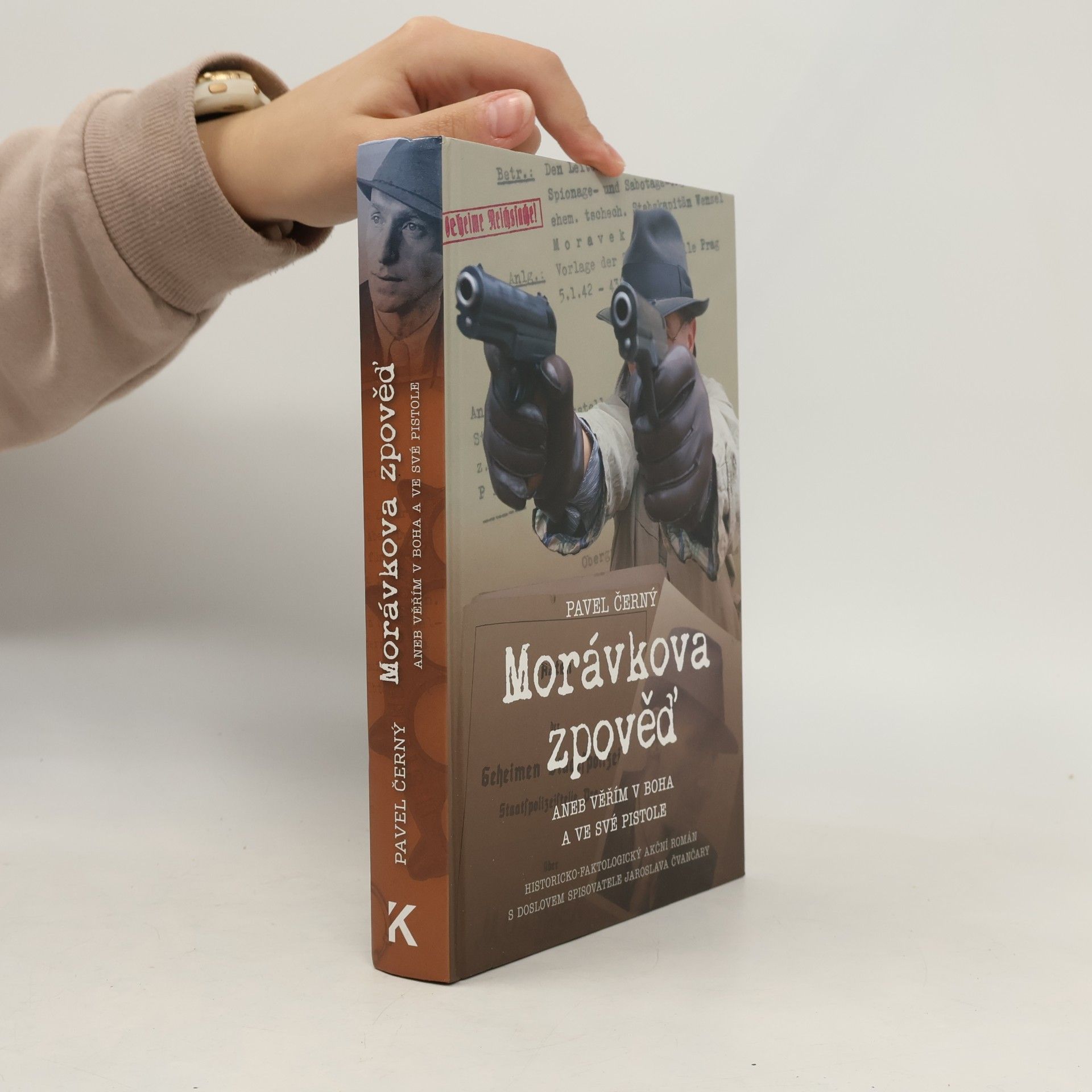 Pavel Černý Morávkova zpověď, aneb, Věřím v Boha a ve své pistole