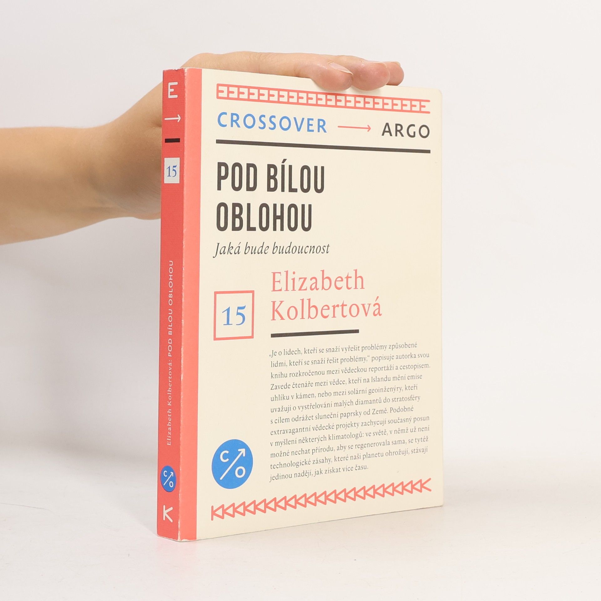Elizabeth Kolbert Pod bílou oblohou : jaká bude budoucnost