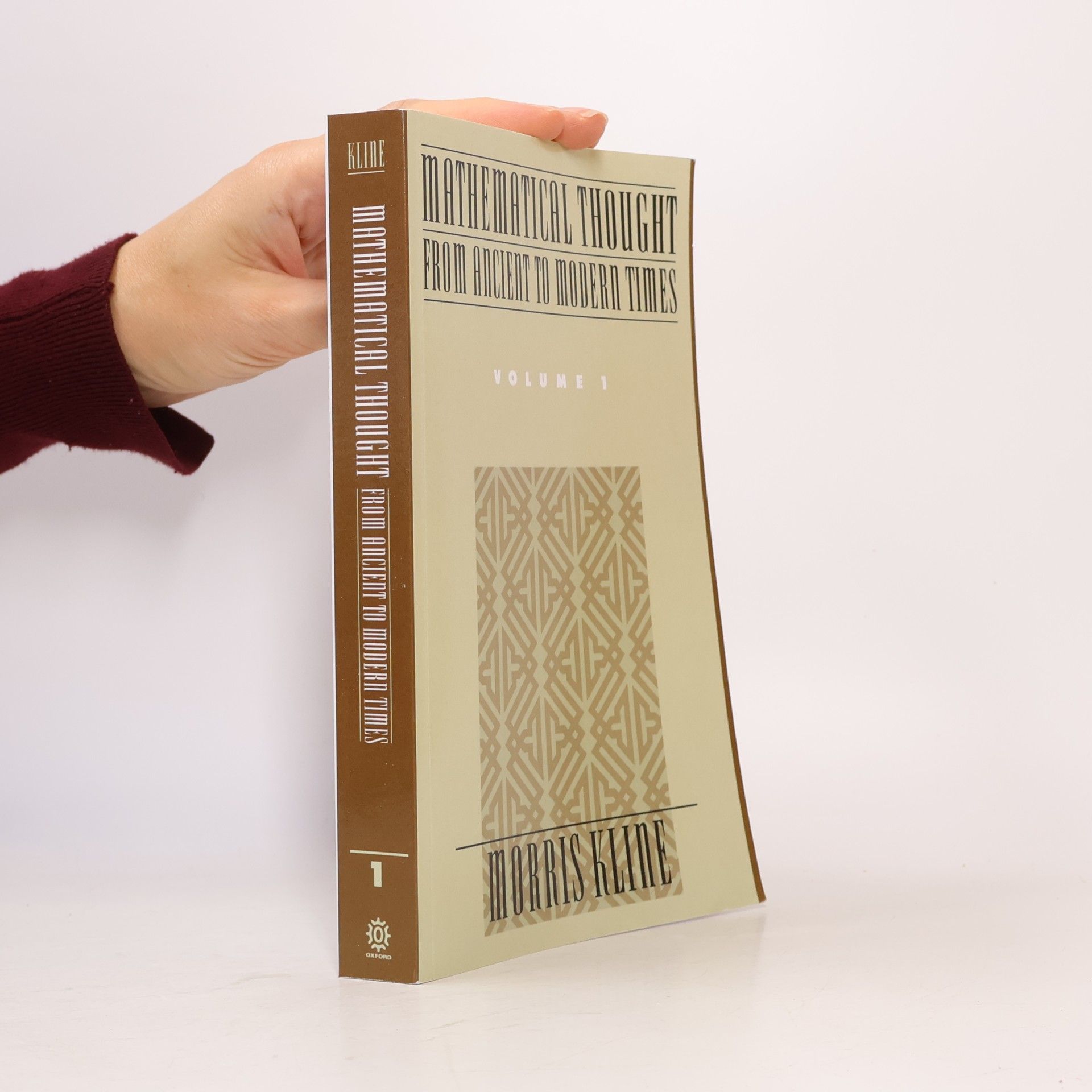 Morris Kline Mathematical Thought from Ancient to Modern Times: Mathematical Thought from Ancient to Modern Times, Volume 1