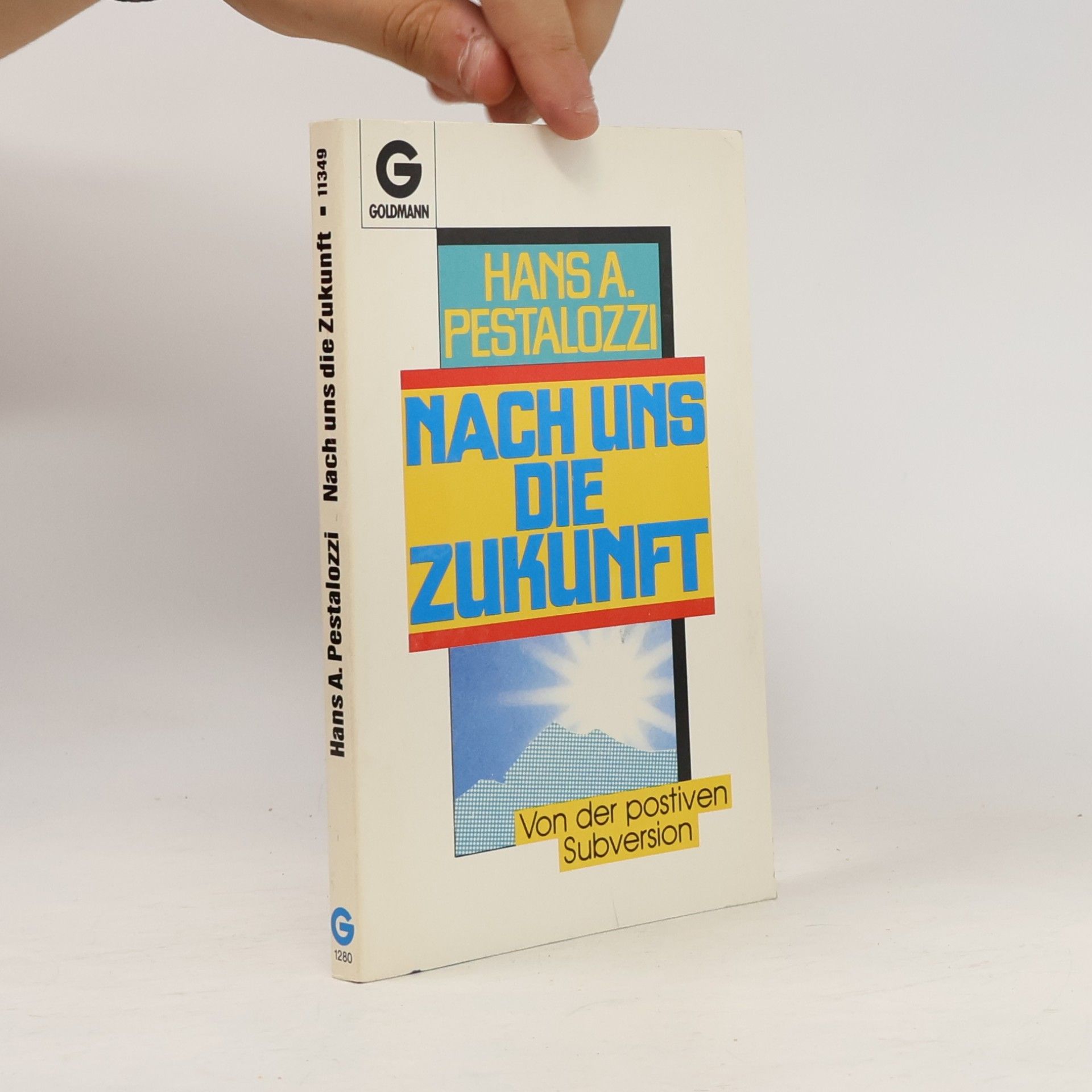 Hans A. Pestalozzi Nach uns die Zukunft