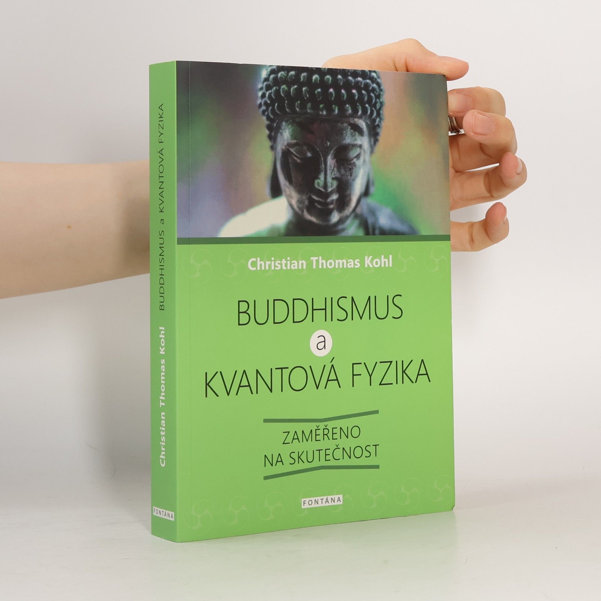 Buddhismus a kvantová fyzika : zaměřeno na skutečnost