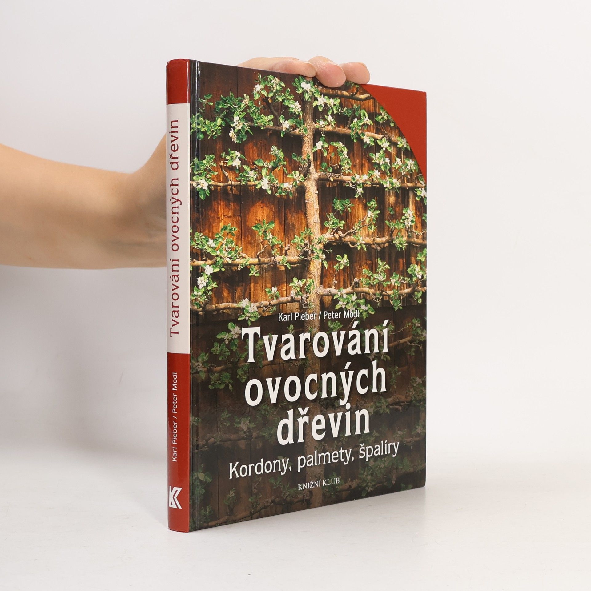 Karl Pieber Tvarování ovocných dřevin - Kordony, palmety, špalíry