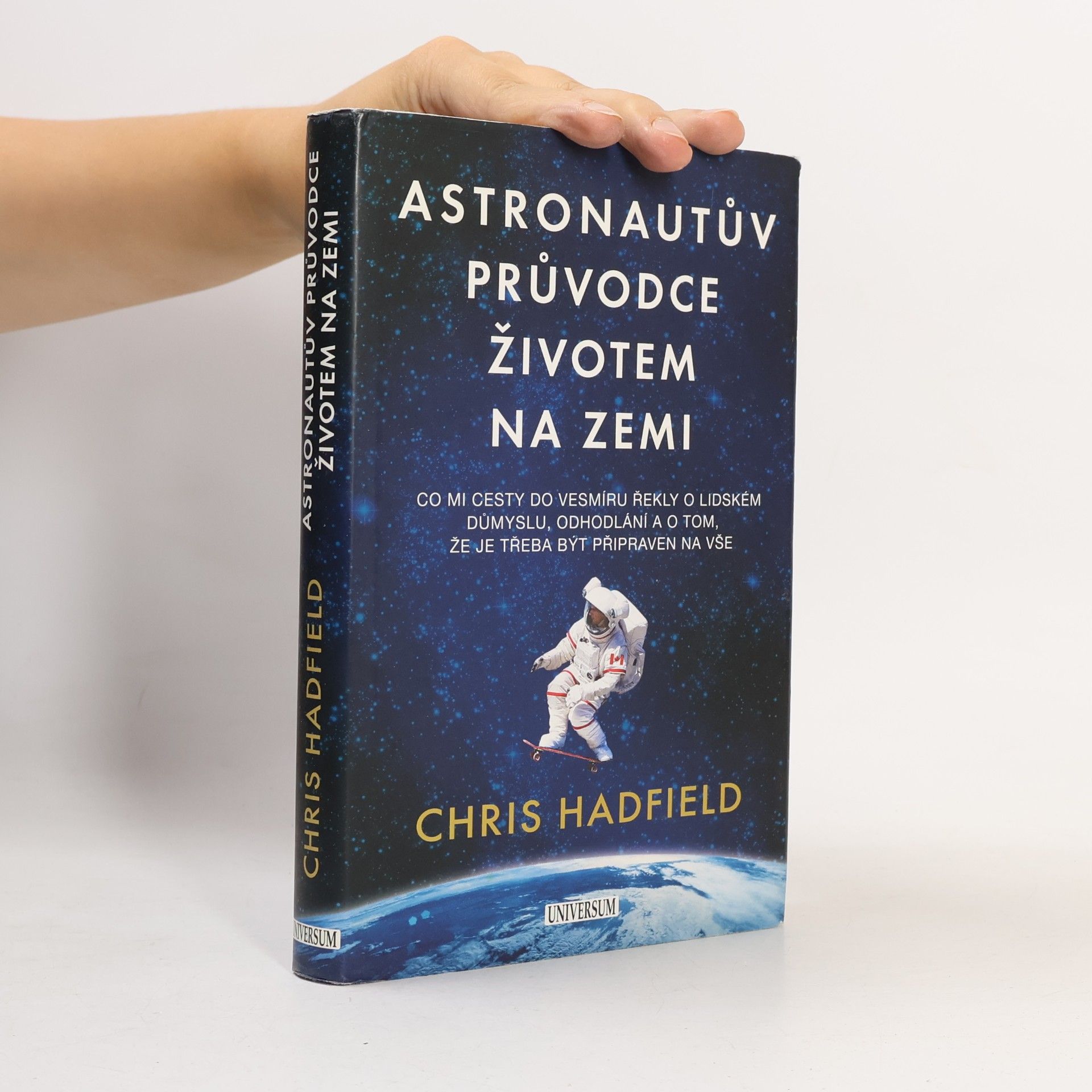Christopher Hadfield Astronautův průvodce životem na Zemi