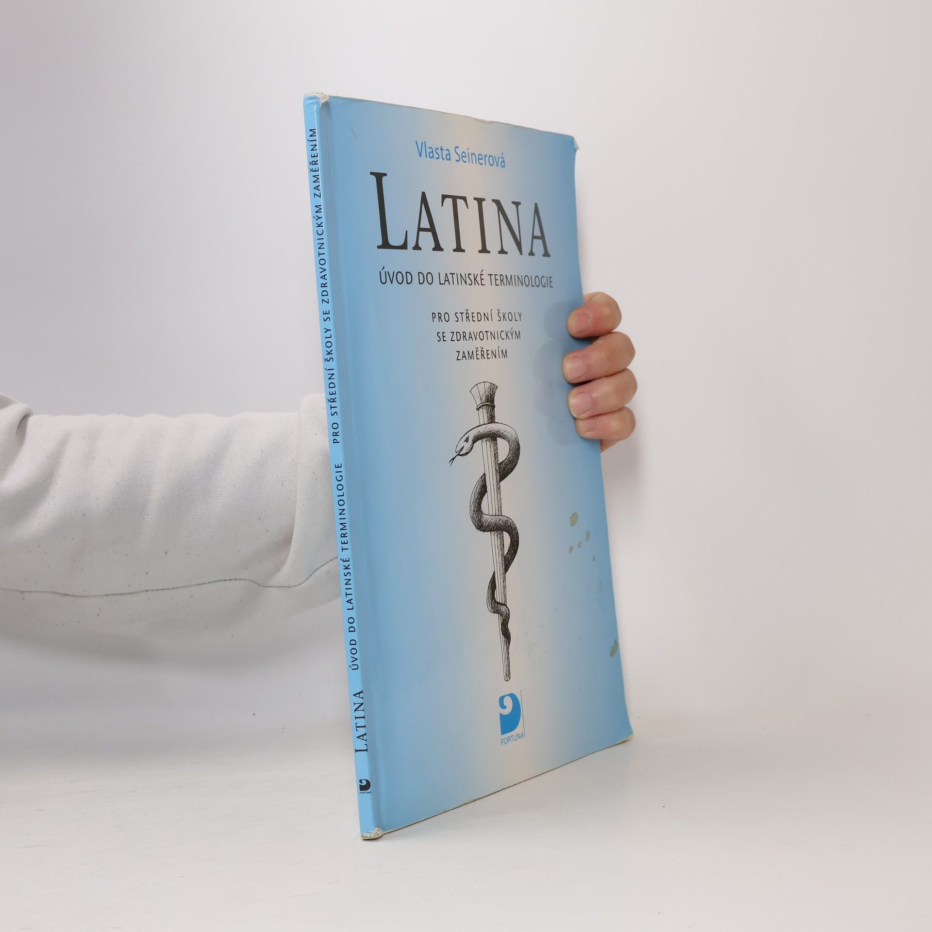 Vlasta Seinerová Latina Úvod do latinské terminologie. Pro střední školy se zdravotnickým zaměřením