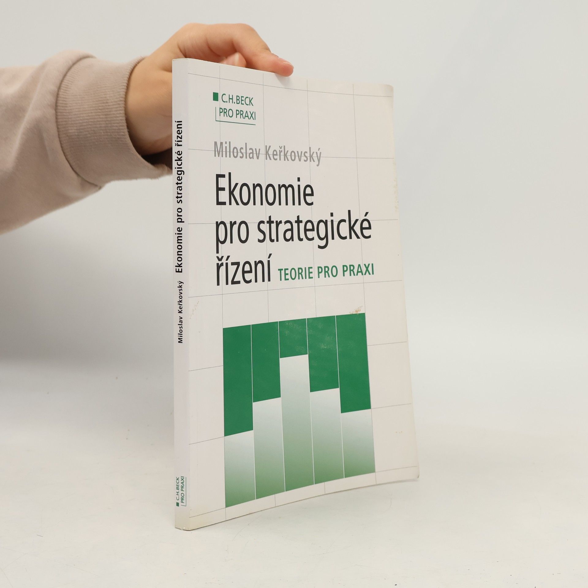 Miloslav Keřkovský Ekonomie pro strategické řízení : teorie pro praxi