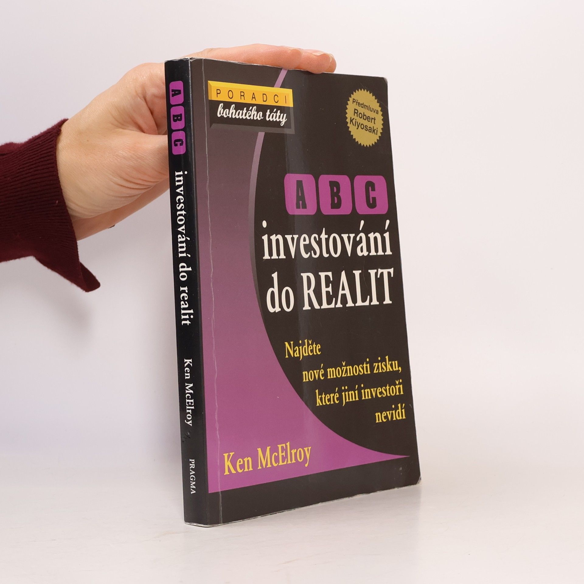 Ken McElroy ABC investování do realit: Najděte nové možnosti zisku, které jiní investoři nevidí