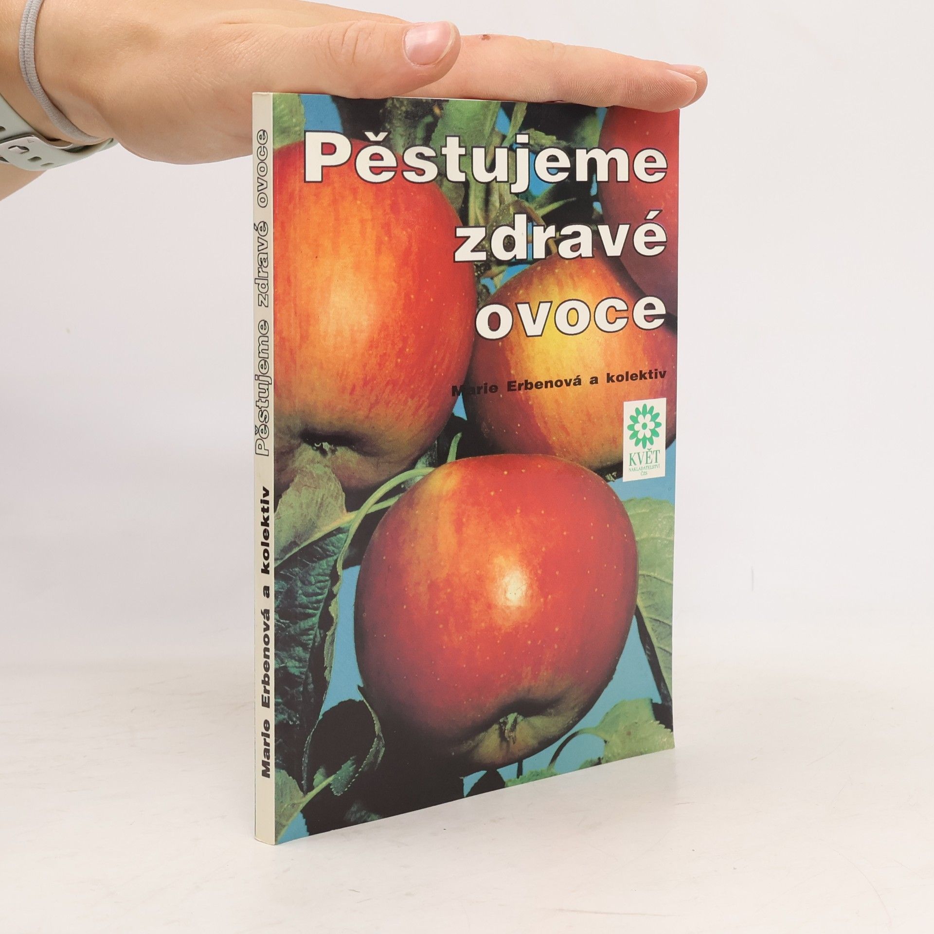 Marie Erbenová Pěstujeme zdravé ovoce