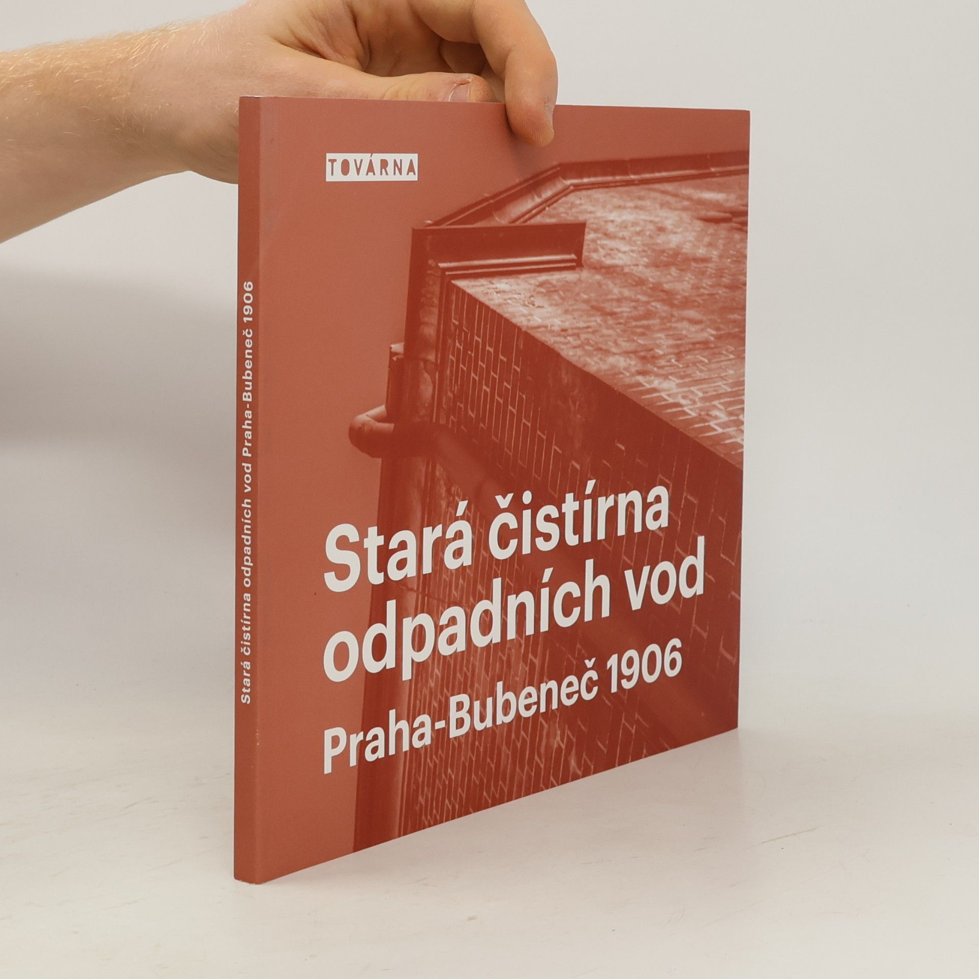 AA.VV. Stará čistírna odpadních vod Praha-Bubeneč 1906