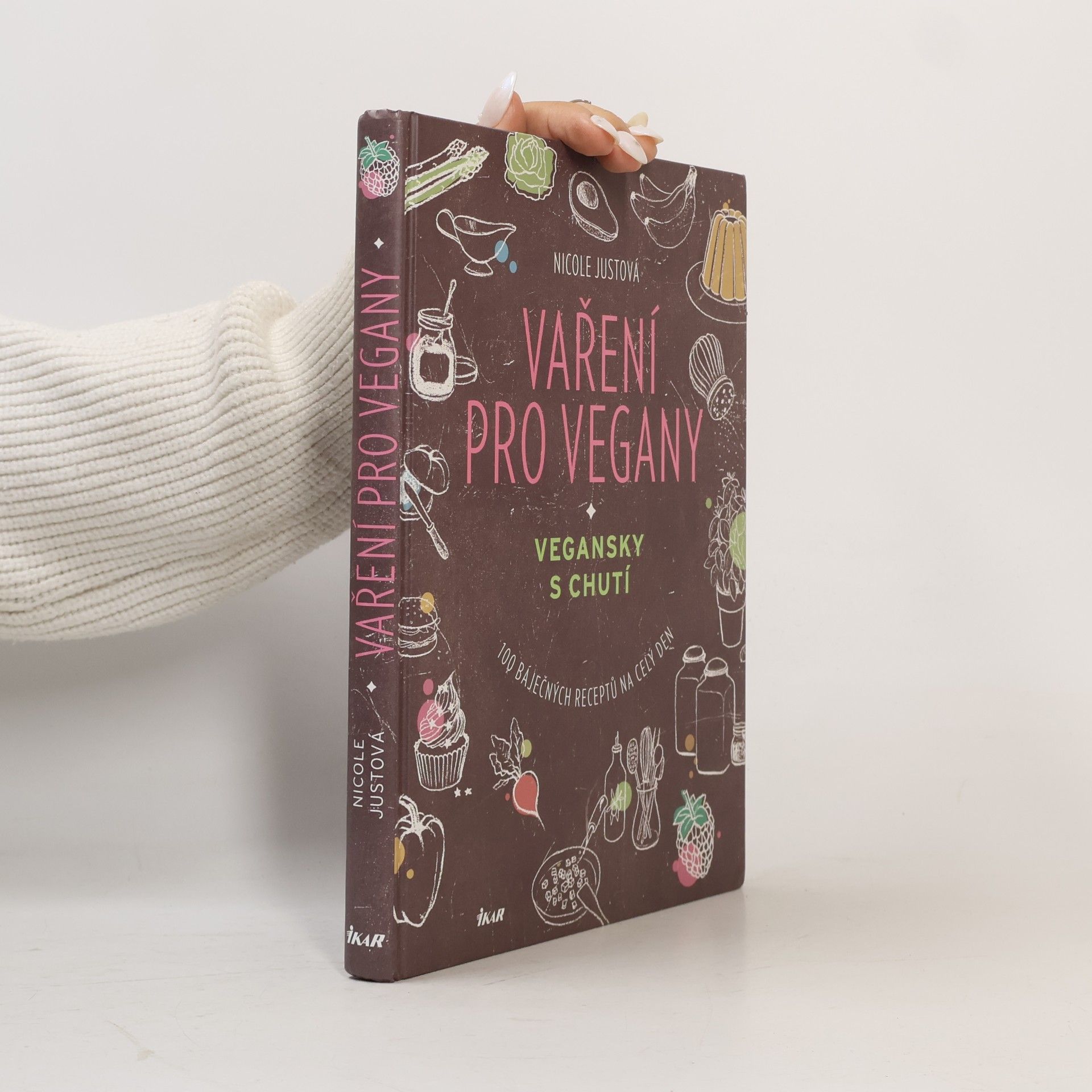 Nicole Just Vaření pro vegany: Vegansky s chutí : 100 báječných receptů na celý den