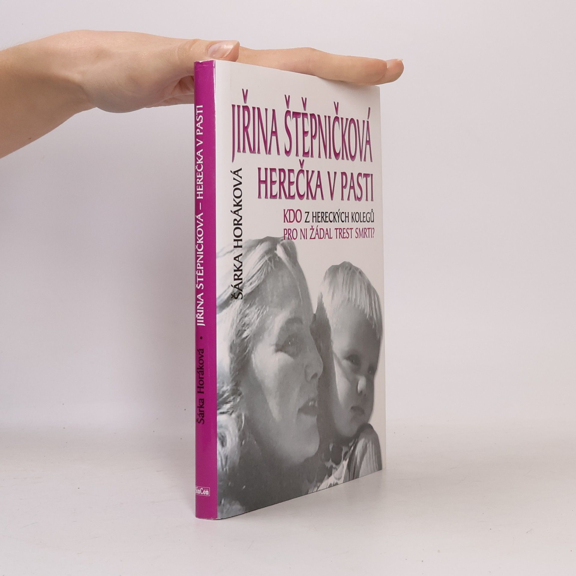 Šárka Maixnerová Jiřina Štěpničková. Herečka v pasti. Kdo z hereckých kolegů pro ni žádal trest smrti?