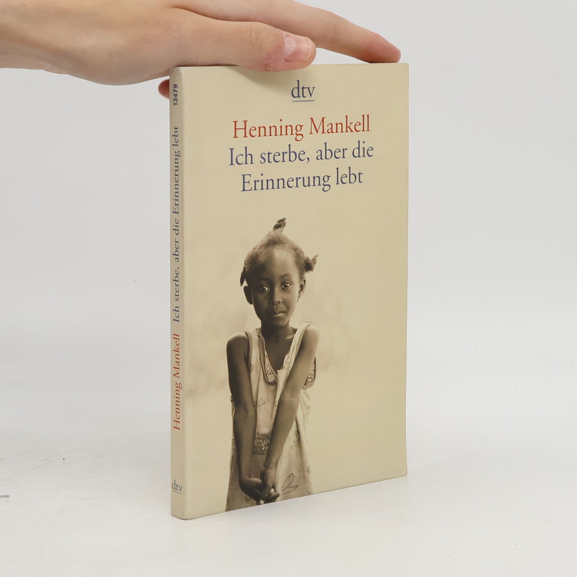 Henning Mankell Ich sterbe, aber die Erinnerung lebt