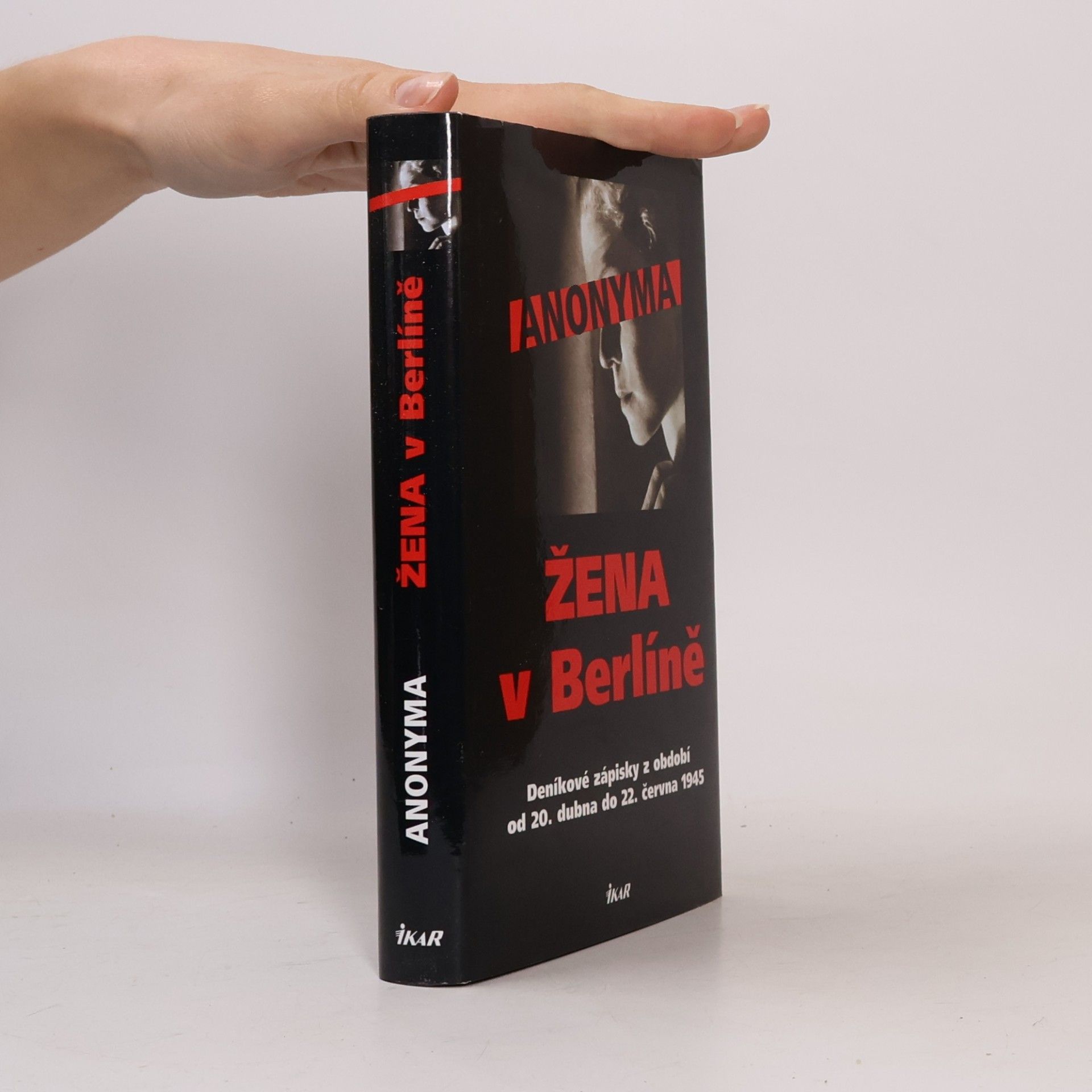 Anonyma Žena v Berlíně. Deníkové zápisky z období od 20. dubna do 22. června 1945