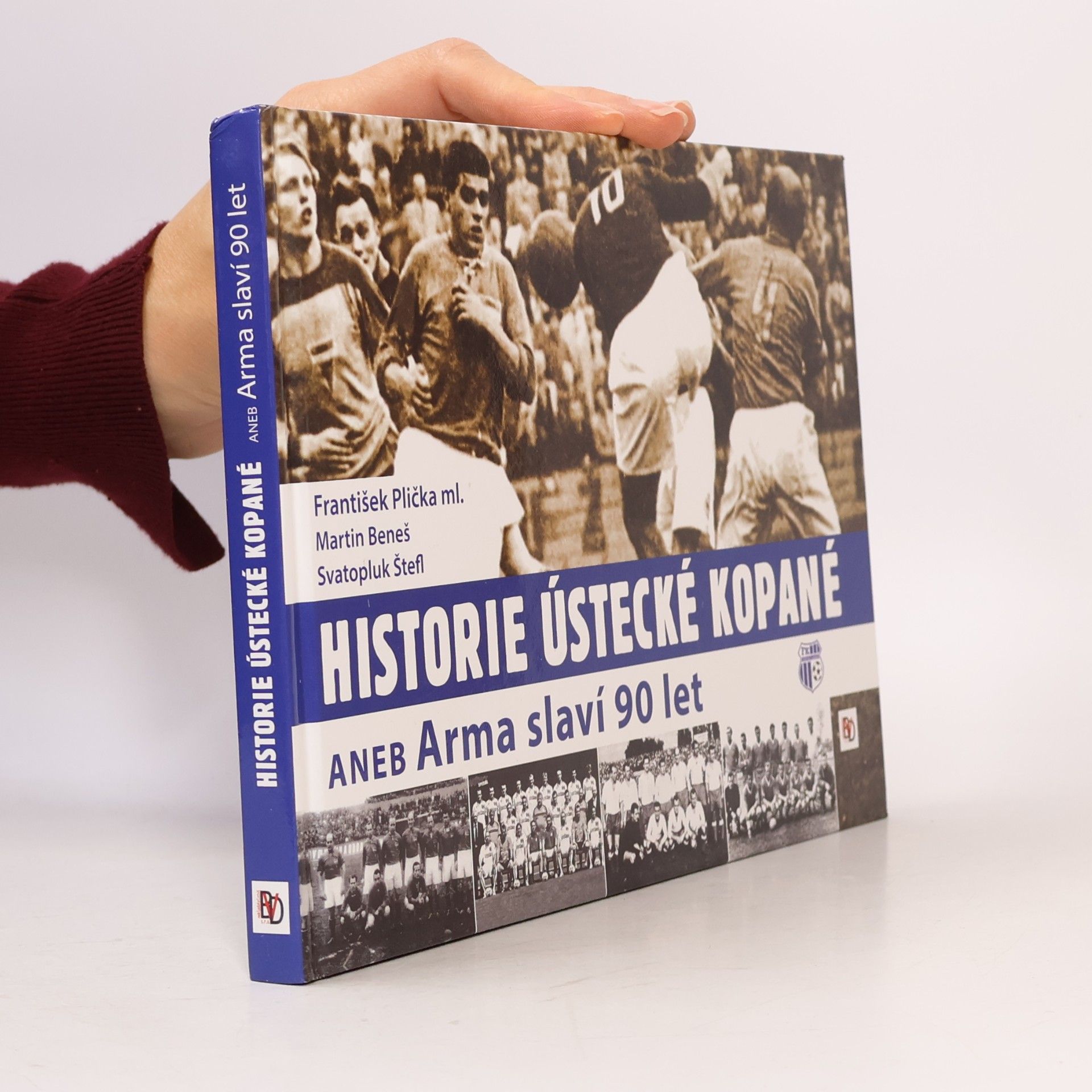 AA.VV. Historie ústecké kopané aneb Arma slaví 90 let