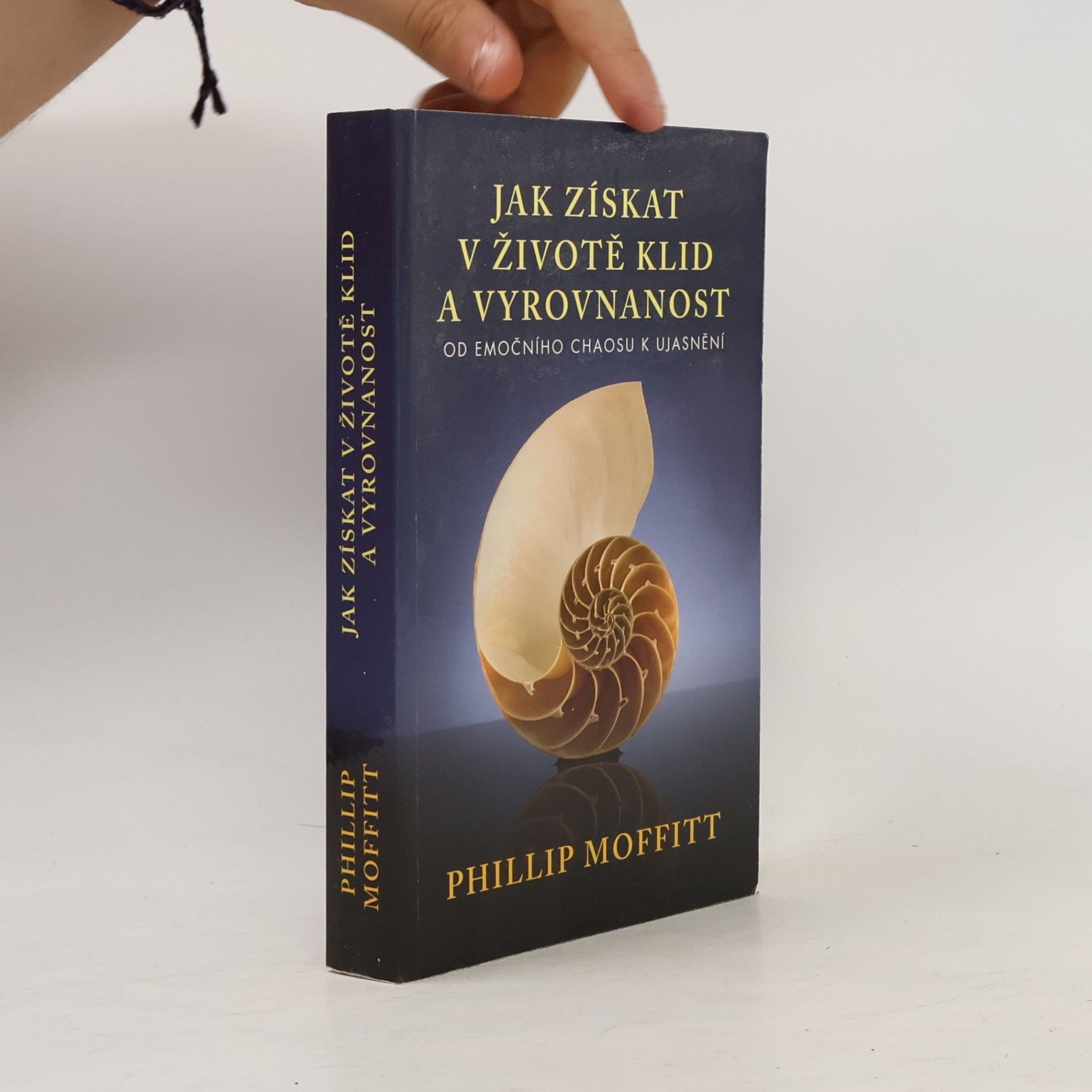 Jak získat v životě klid a vyrovnanost. Od emočního chaosu k ujasnění