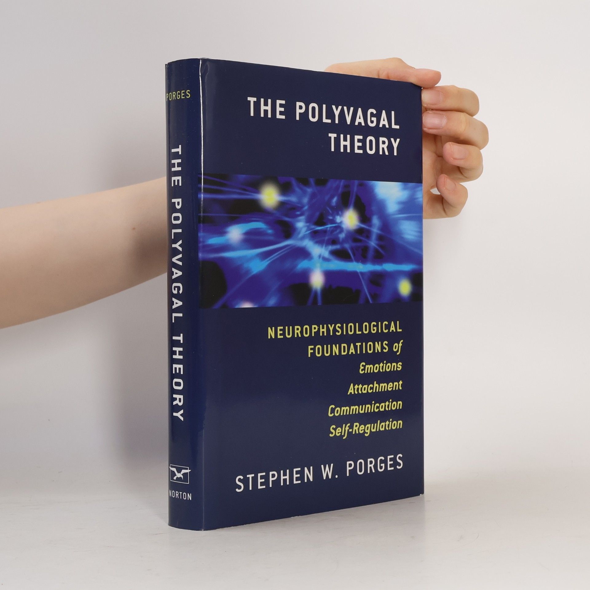 Stephen W. Porges The Polyvagal Theory Neurophysiological Foundations Of Emotions Attachment Communication And Selfregulation