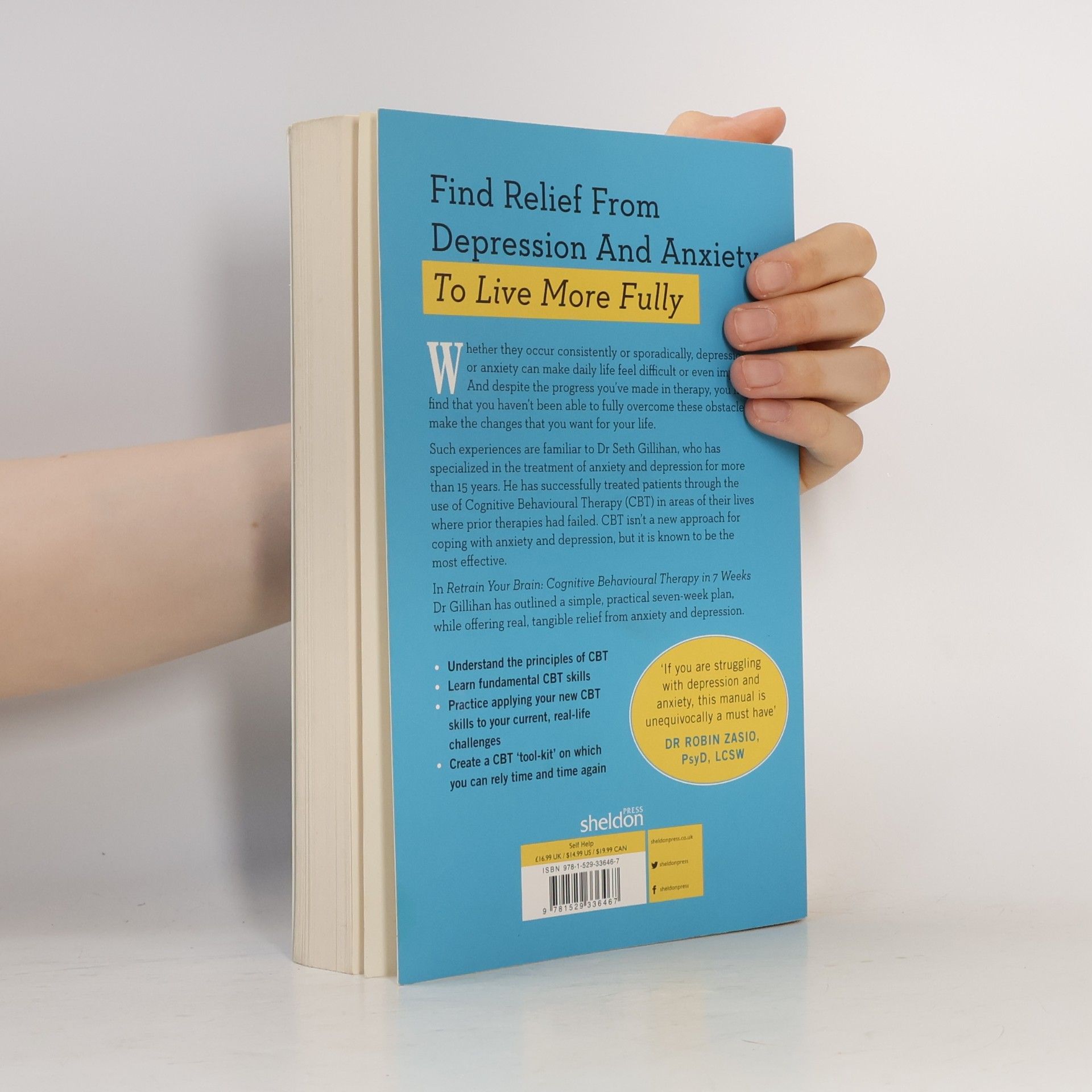 Seth Gillihan Retrain Your Brain : Cognitive Behavioural Therapy in 7 Weeks