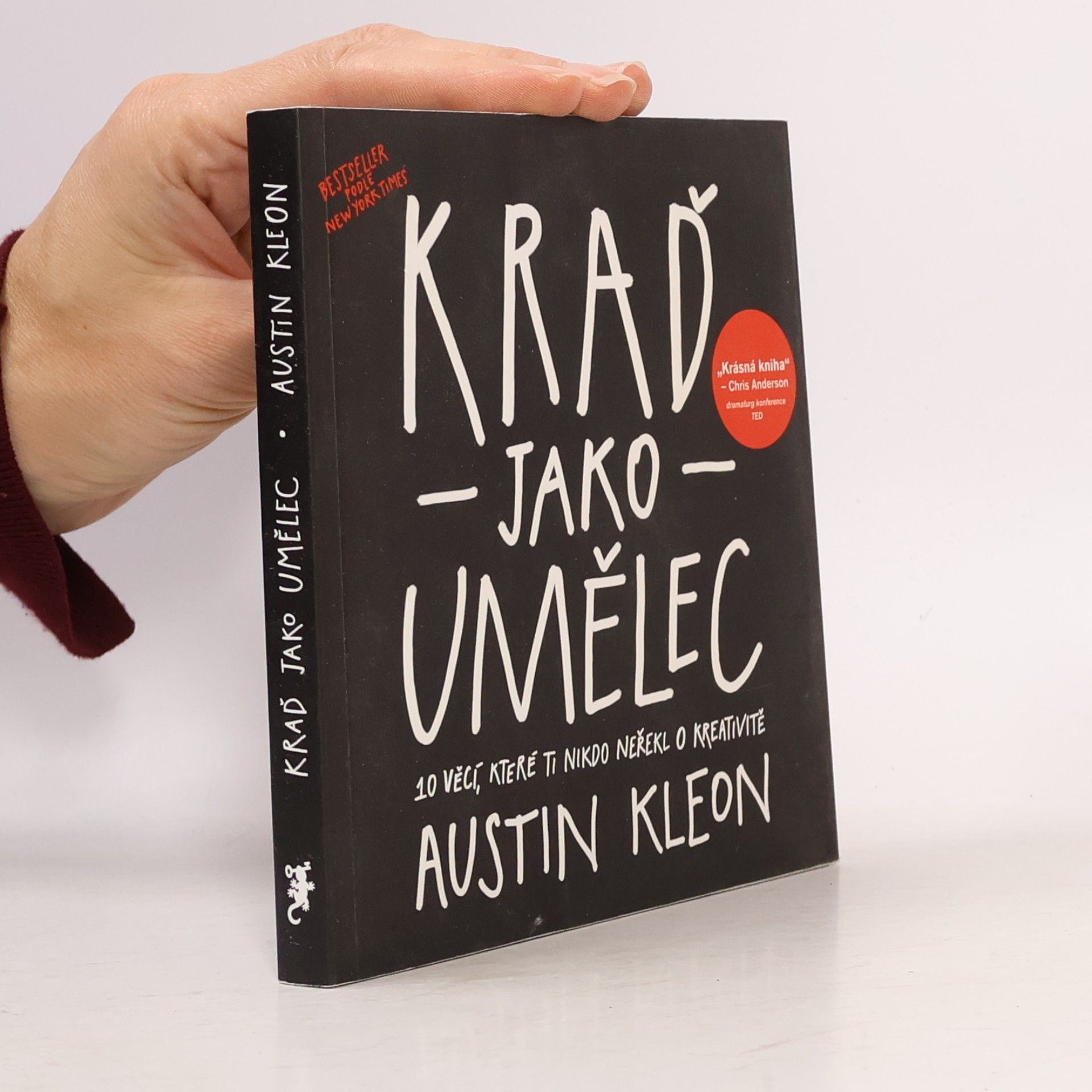 Austin Kleon Kraď jako umělec. 10 věcí, které ti nikdo neřekl o kreativitě