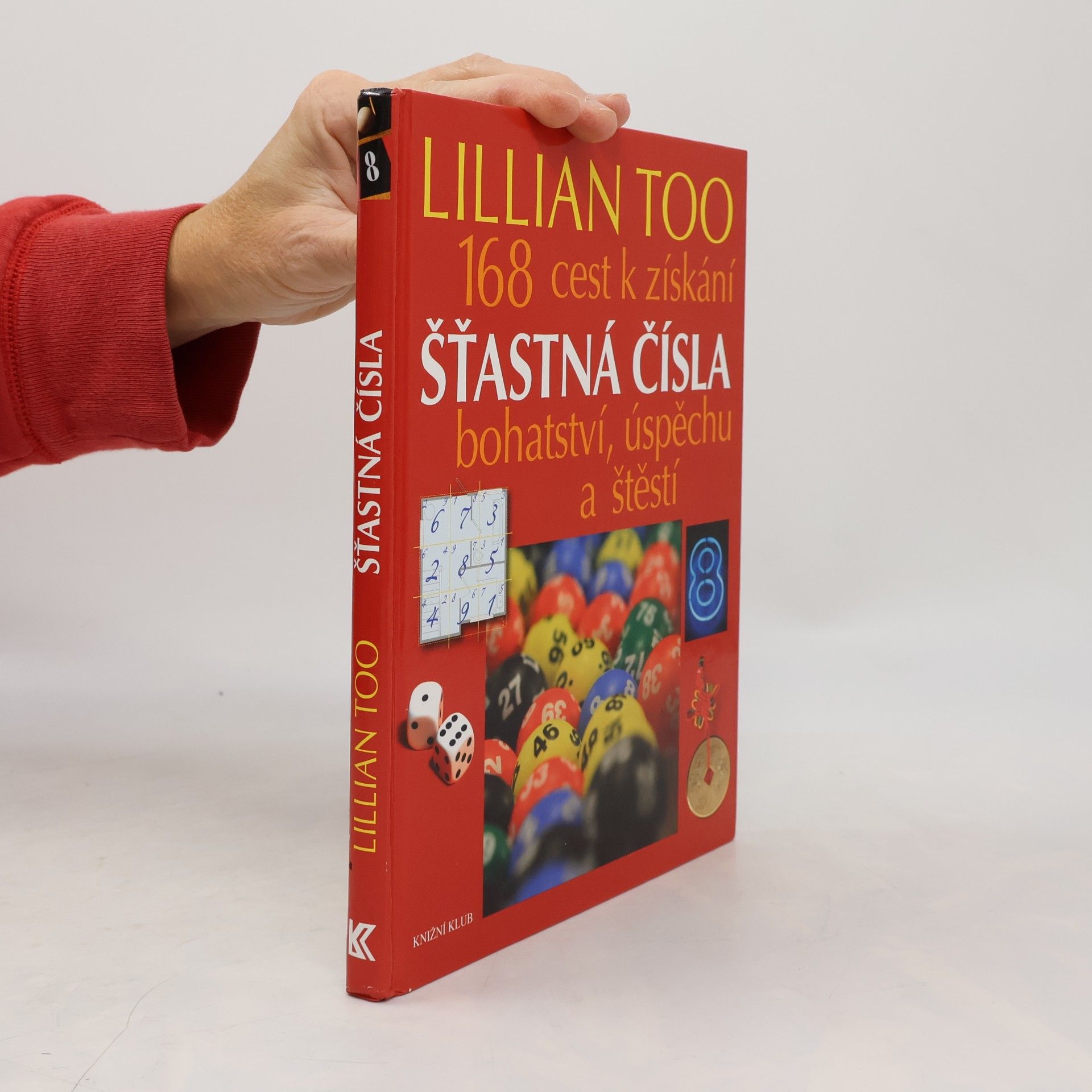 Šťastná čísla. 168 cest k získání bohatství, úspěchu a štěstí