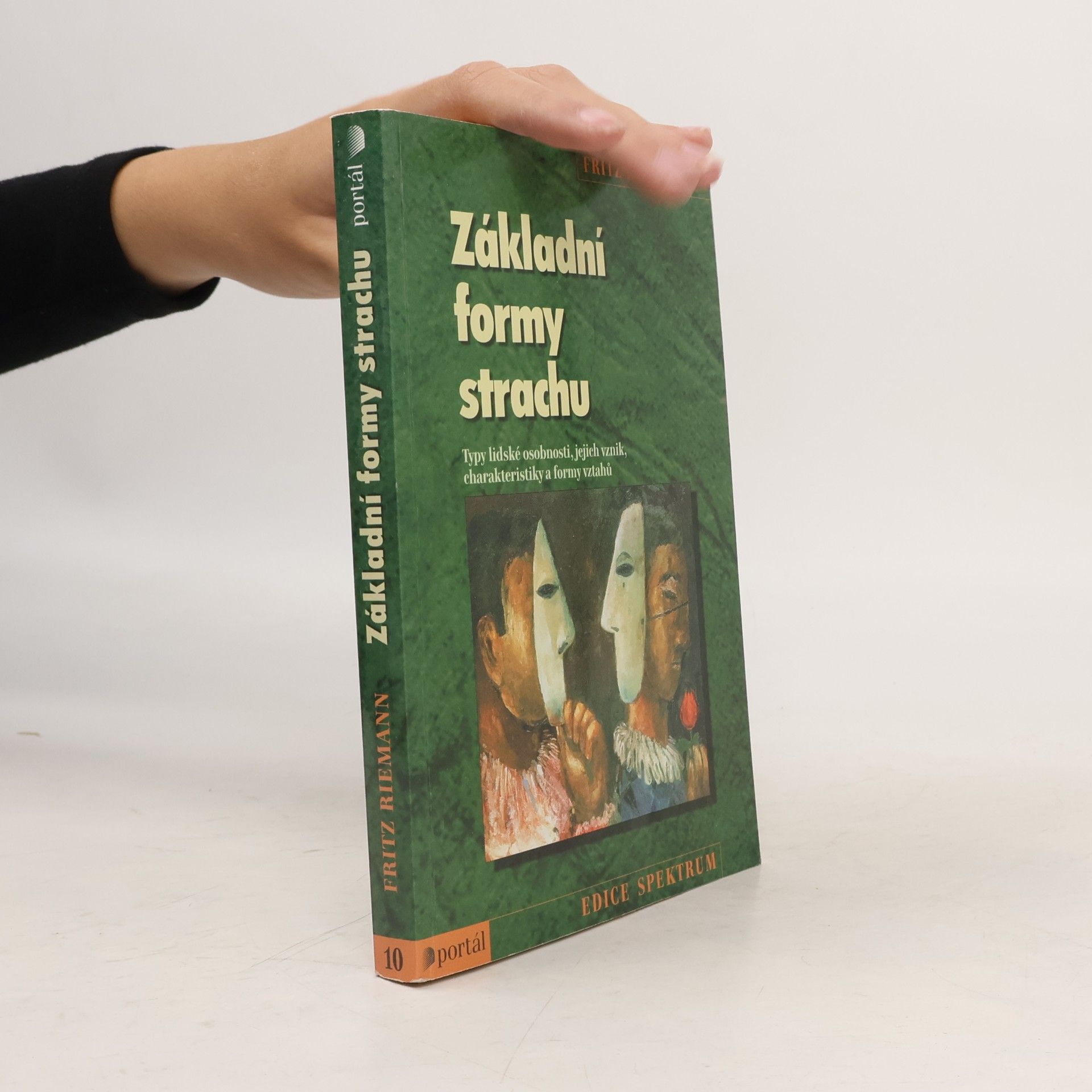 Fritz Riemann Základní formy strachu: Typy lidské osobnosti, jejich vznik, charakteristiky a formy vztahů