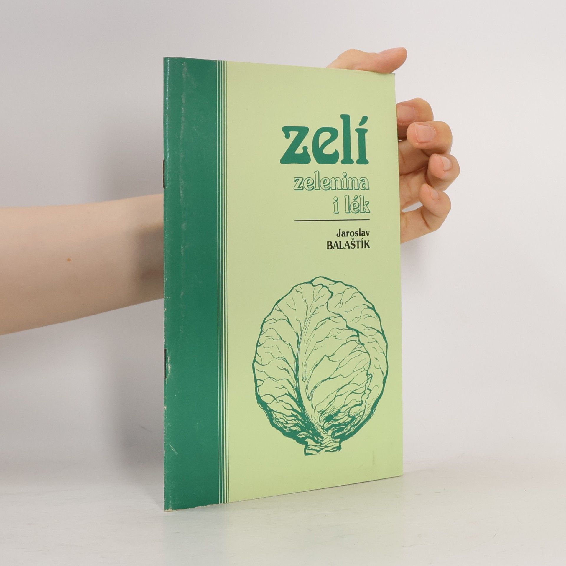 Jaroslav Balaštík Zelí. Zelenina i lék