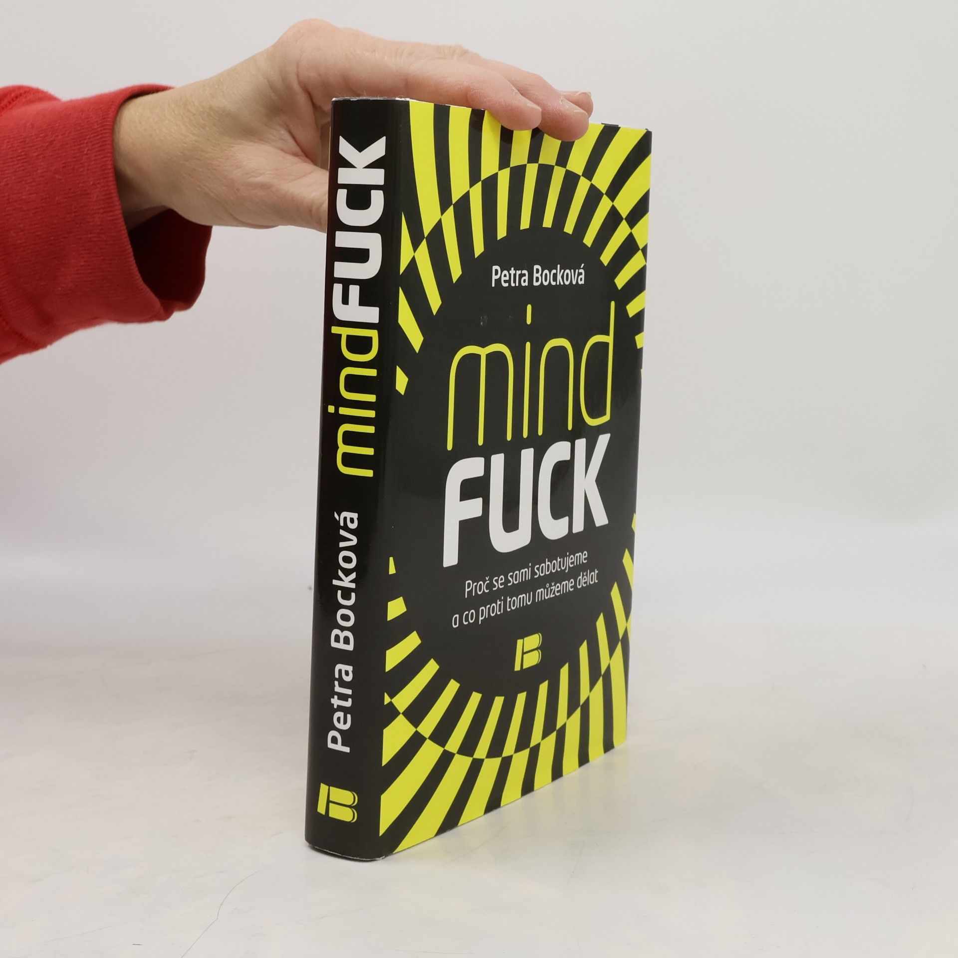 Petra Bock Mindfuck. Proč se sami sabotujeme a co proti tomu můžeme dělat