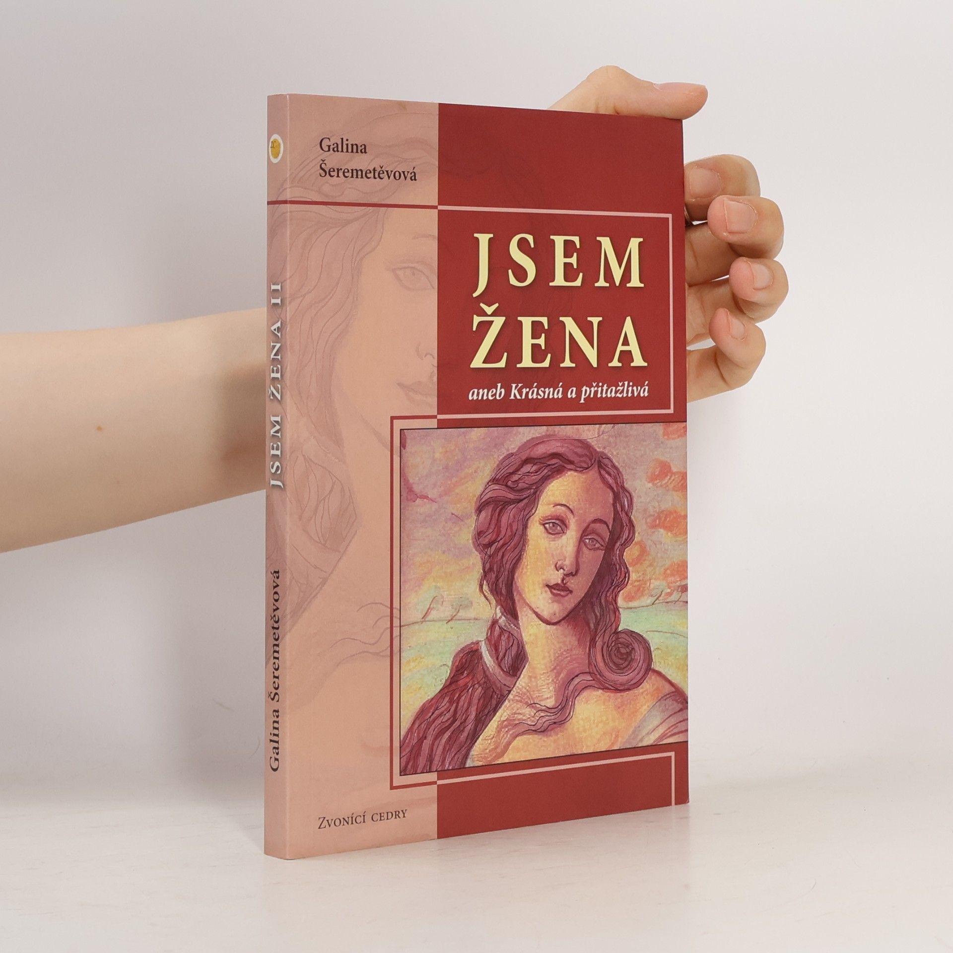 Galina Borisovna Šeremeteva Jsem žena, aneb, Krásná a přitažlivá