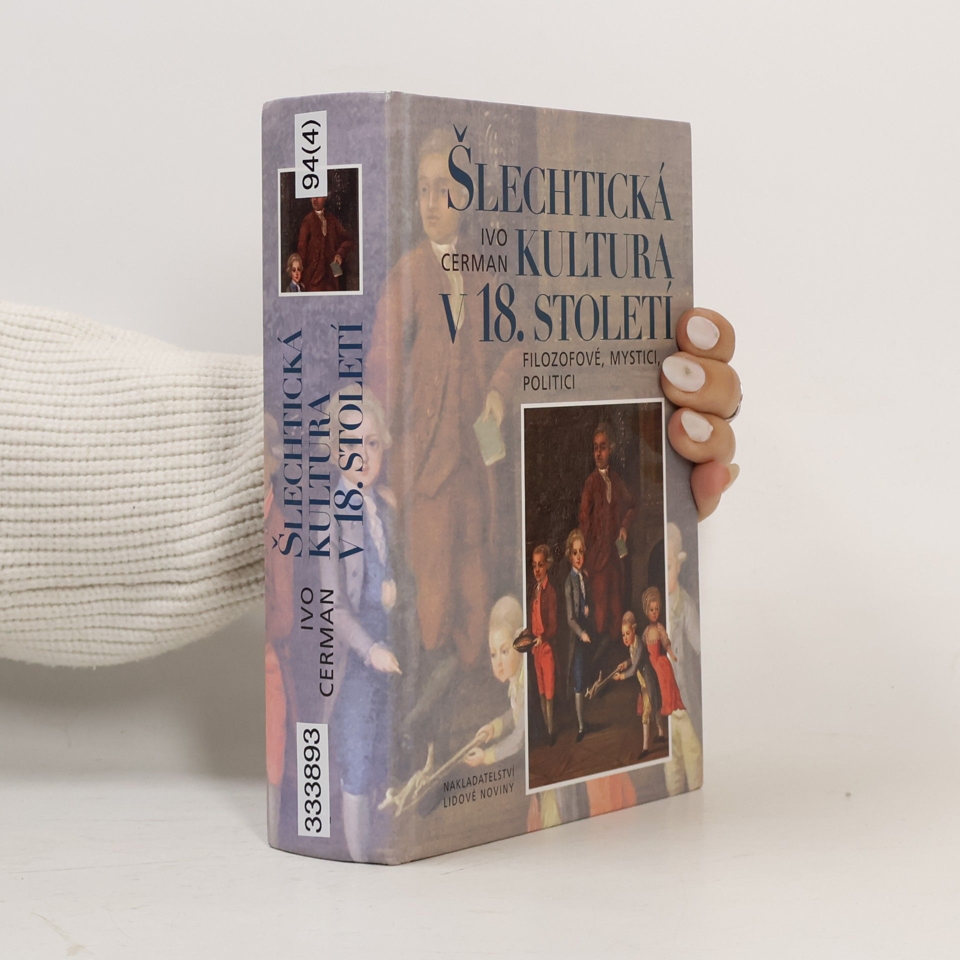 Ivo Cerman Šlechtická kultura v 18. století : filozofové, mystici, politici