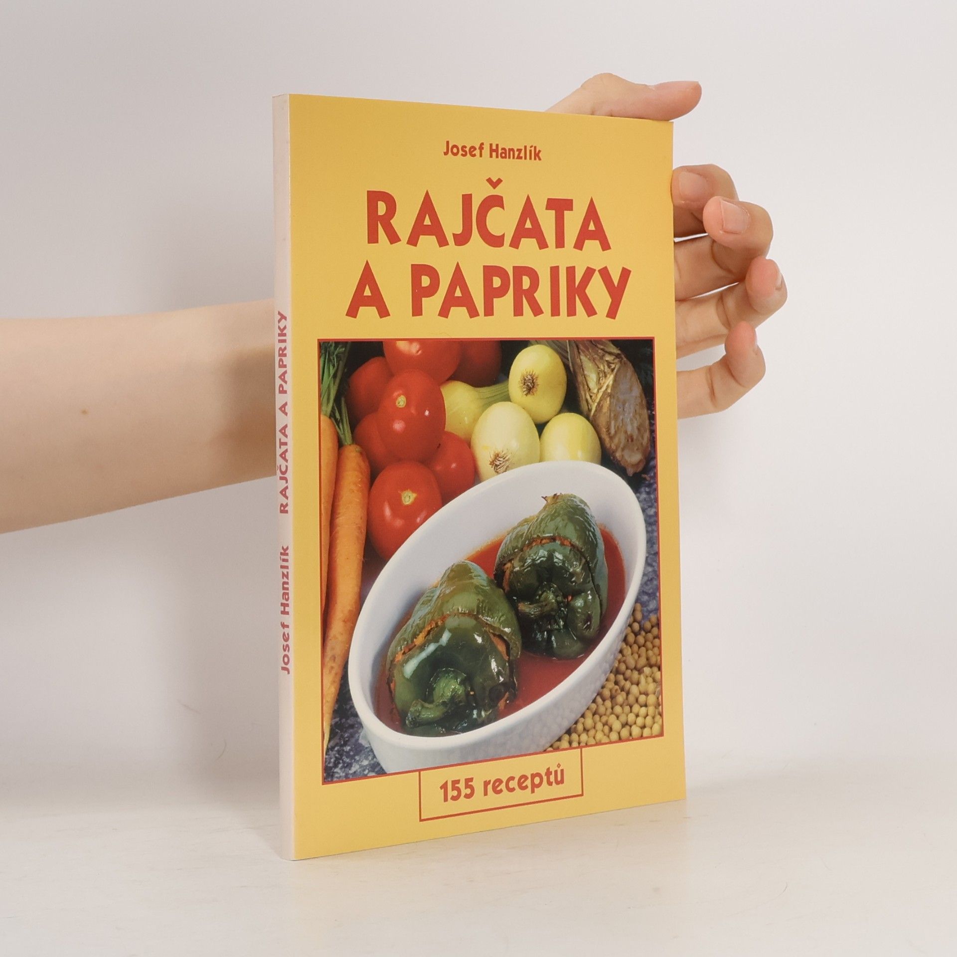 Josef Hanzlík Rajčata a papriky. 155 receptů