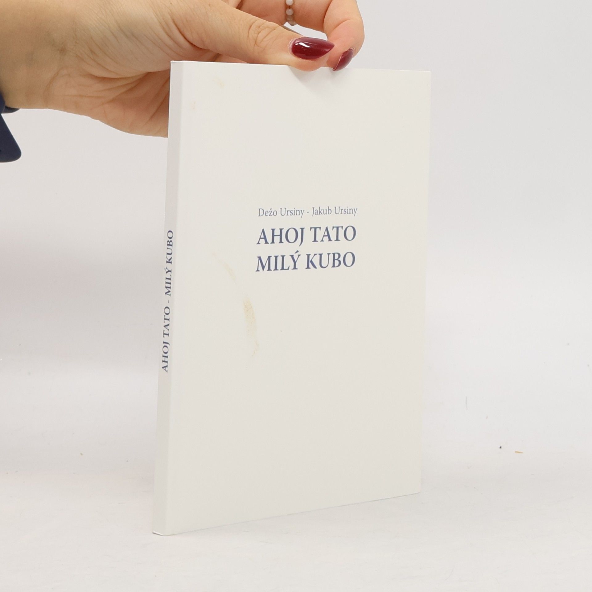 Děžo Ursiny Ahoj Tato - Milý Kubo