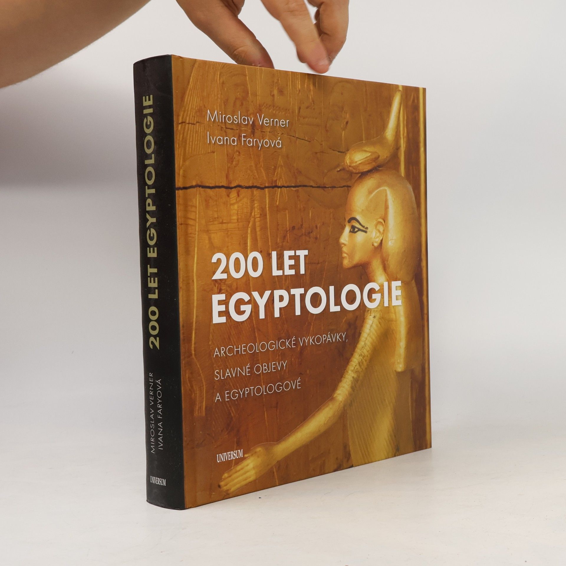 Ivana Faryová 200 let egyptologie : archeologické vykopávky, slavné objevy a egyptologové