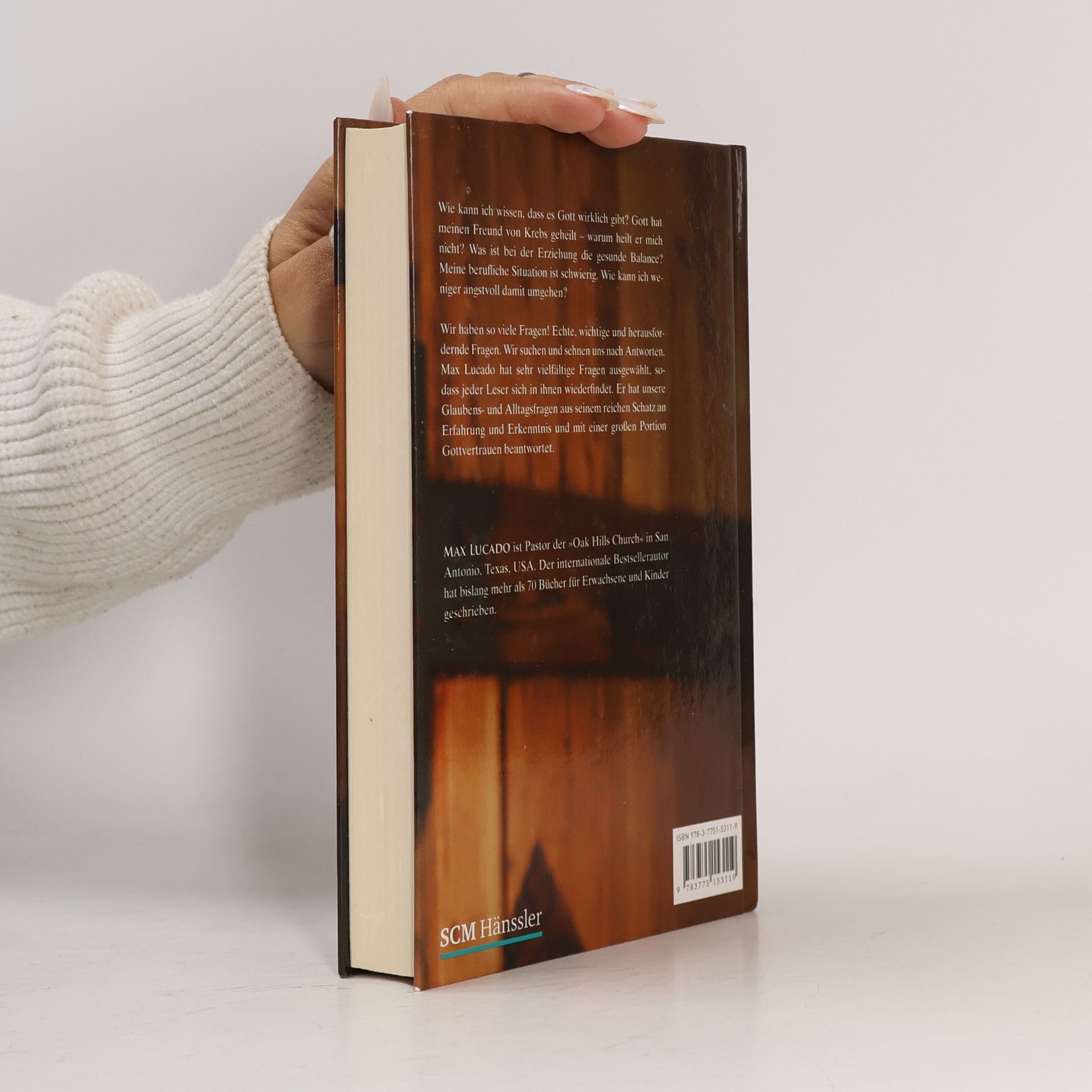 Max Lucado Fragen Sie Max Lucado. Der Bestsellerautor beantwortet Fragen seiner Leser
