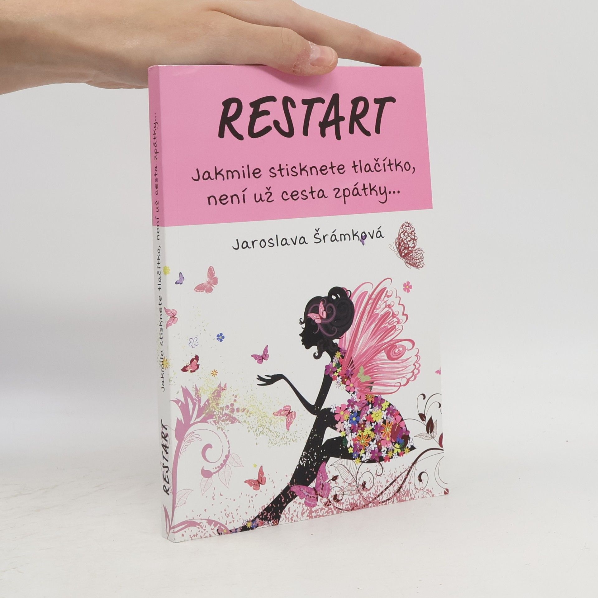 Jaroslava Šrámková Restart. Jakmile stisknete tlačítko, není už cesta zpátky