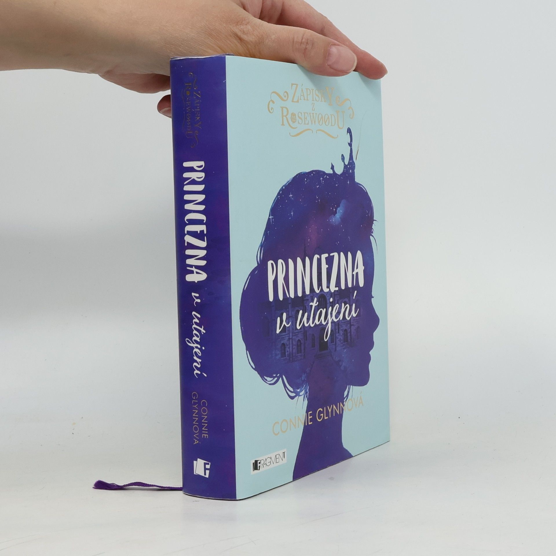 Connie Glynn Zápisky z Rosewoodu. Princezna v utajení
