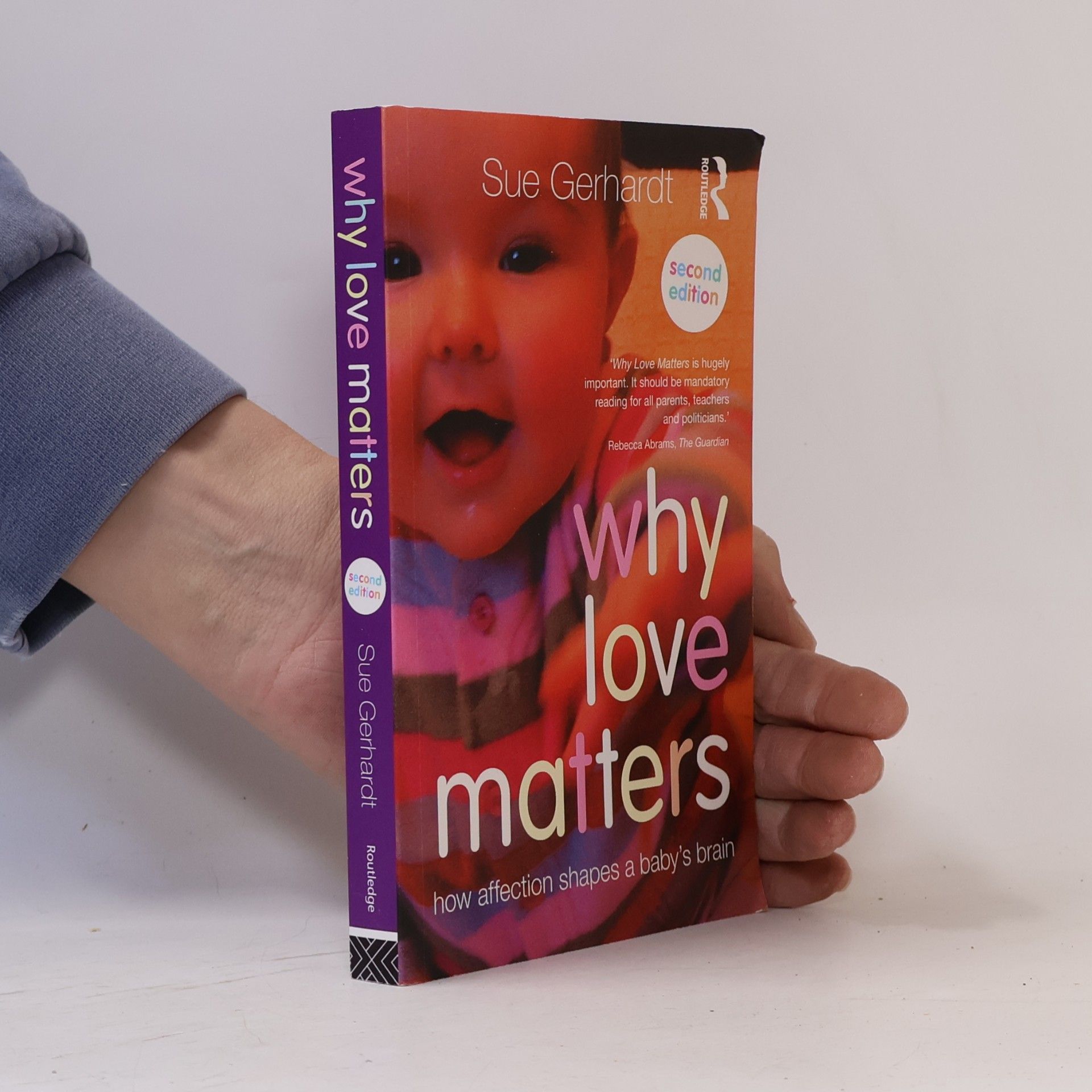Sue Gerhardt Why love matters : how affection shapes a baby's brain