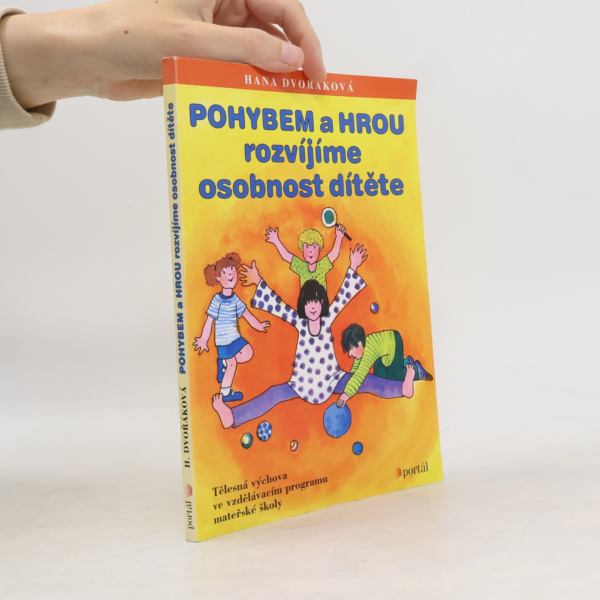 Hana Dvořáková Pohybem a hrou rozvíjíme osobnost dítěte