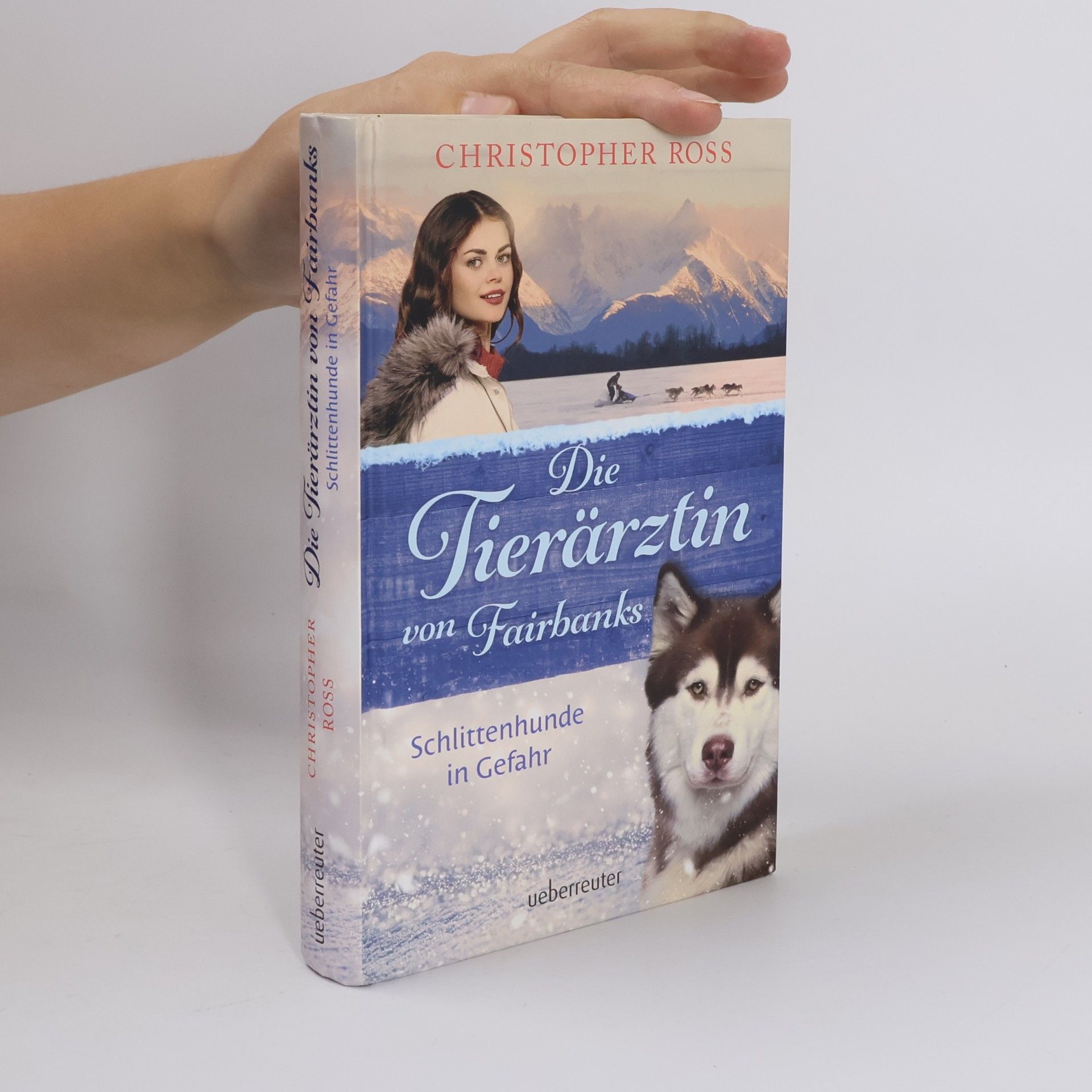Die Tierärztin von Fairbanks - Schlittenhunde in Gefahr (Die Tierärztin von Fairbanks, Bd. 2)